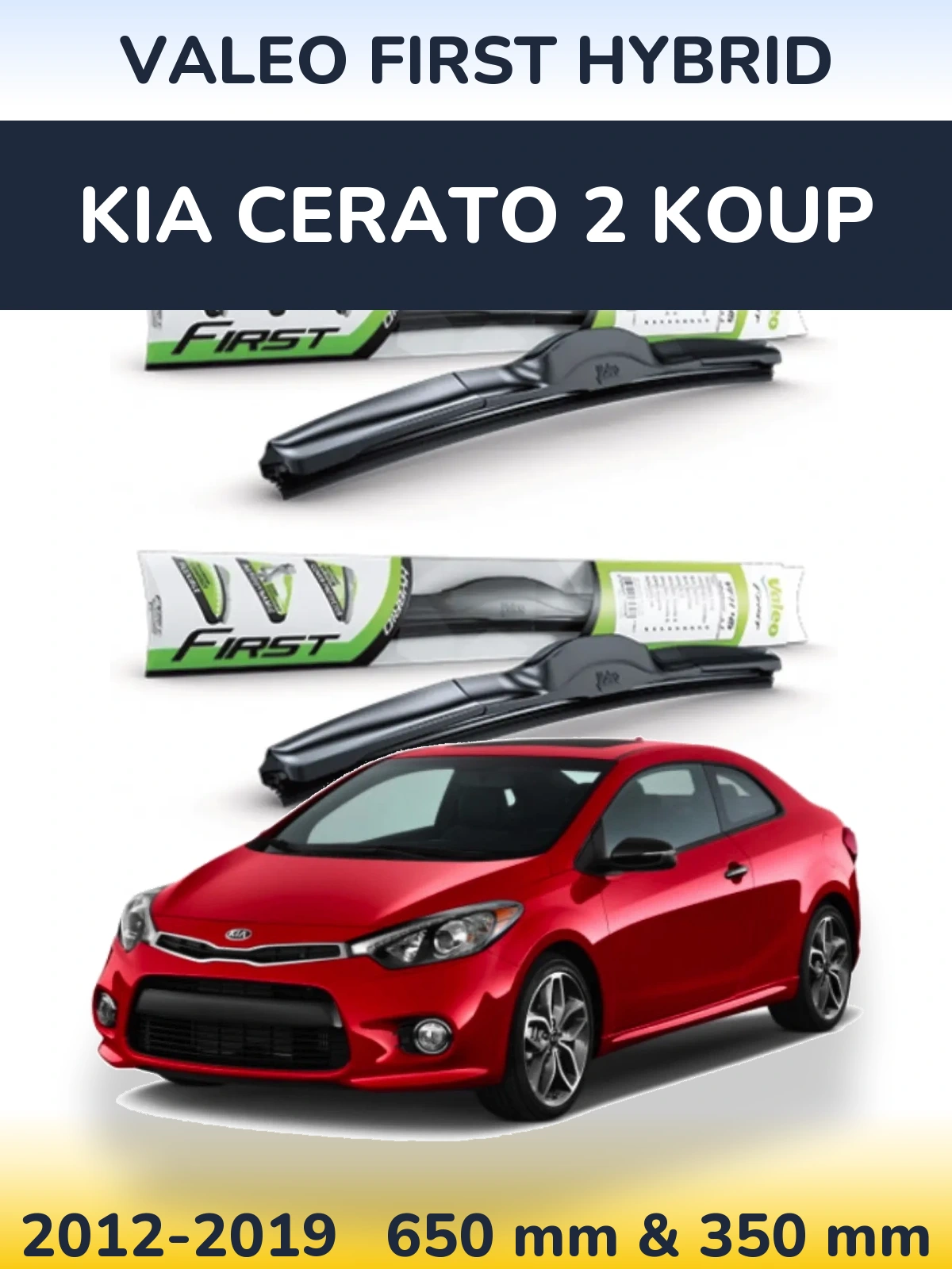 Komplet przednich wycieraczek Valeo First Hybrid 650 & 350 mm do KIA Cerato 2 Koup 2012-2019