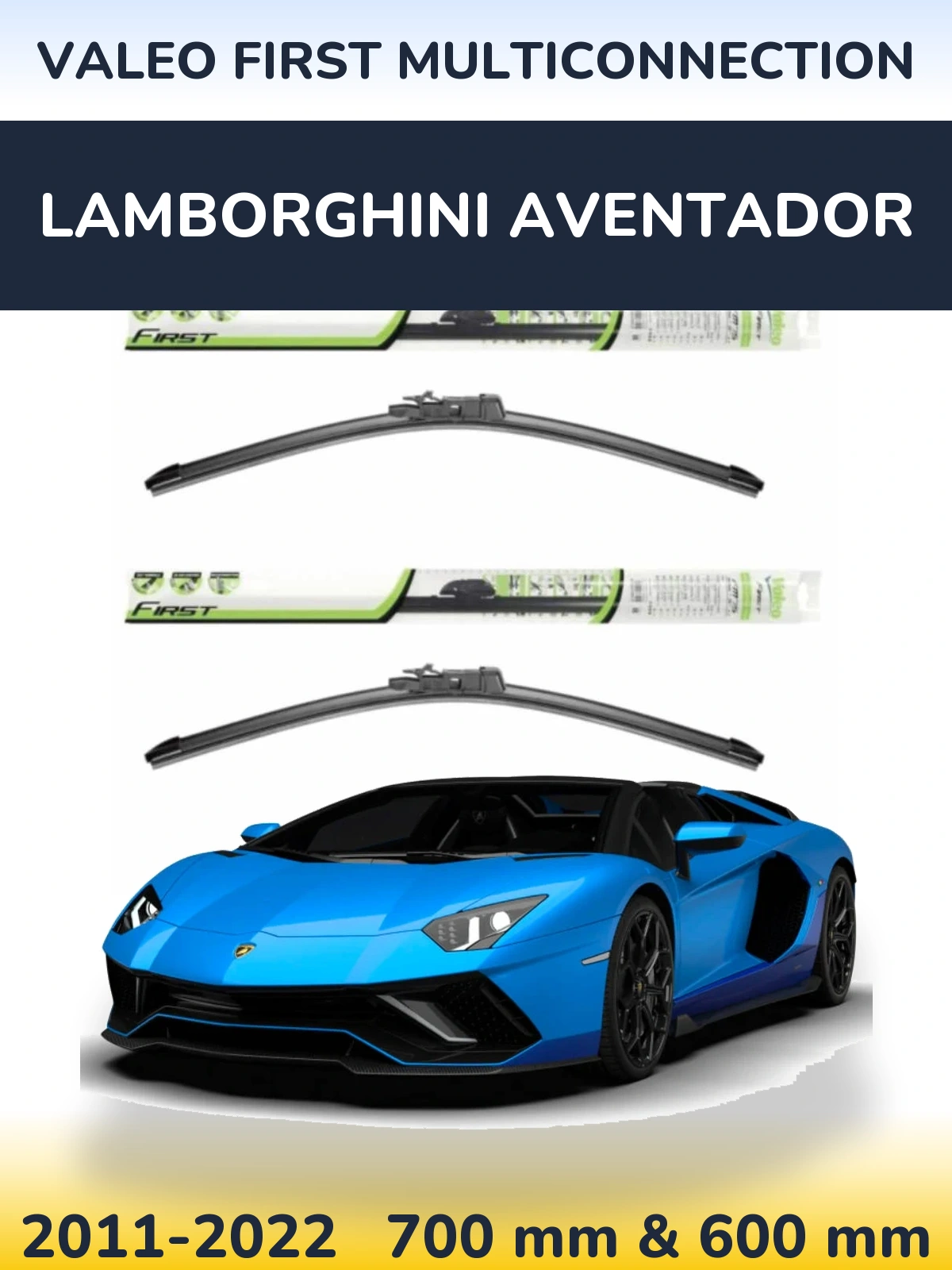 Front wiper blade set Valeo First MultiConnection 700 & 600 mm for Lamborghini Aventador 2011-2022