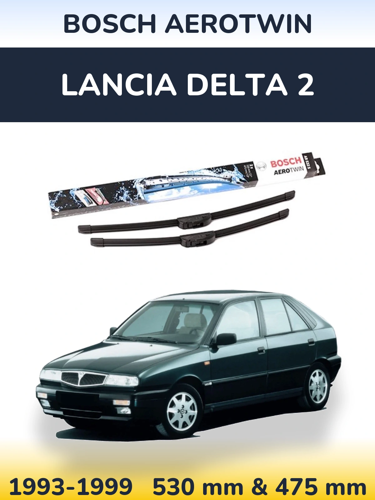 Komplet przednich wycieraczek BOSCH AeroTwin 530 & 475 mm do Lancia Delta 2 1993-1999