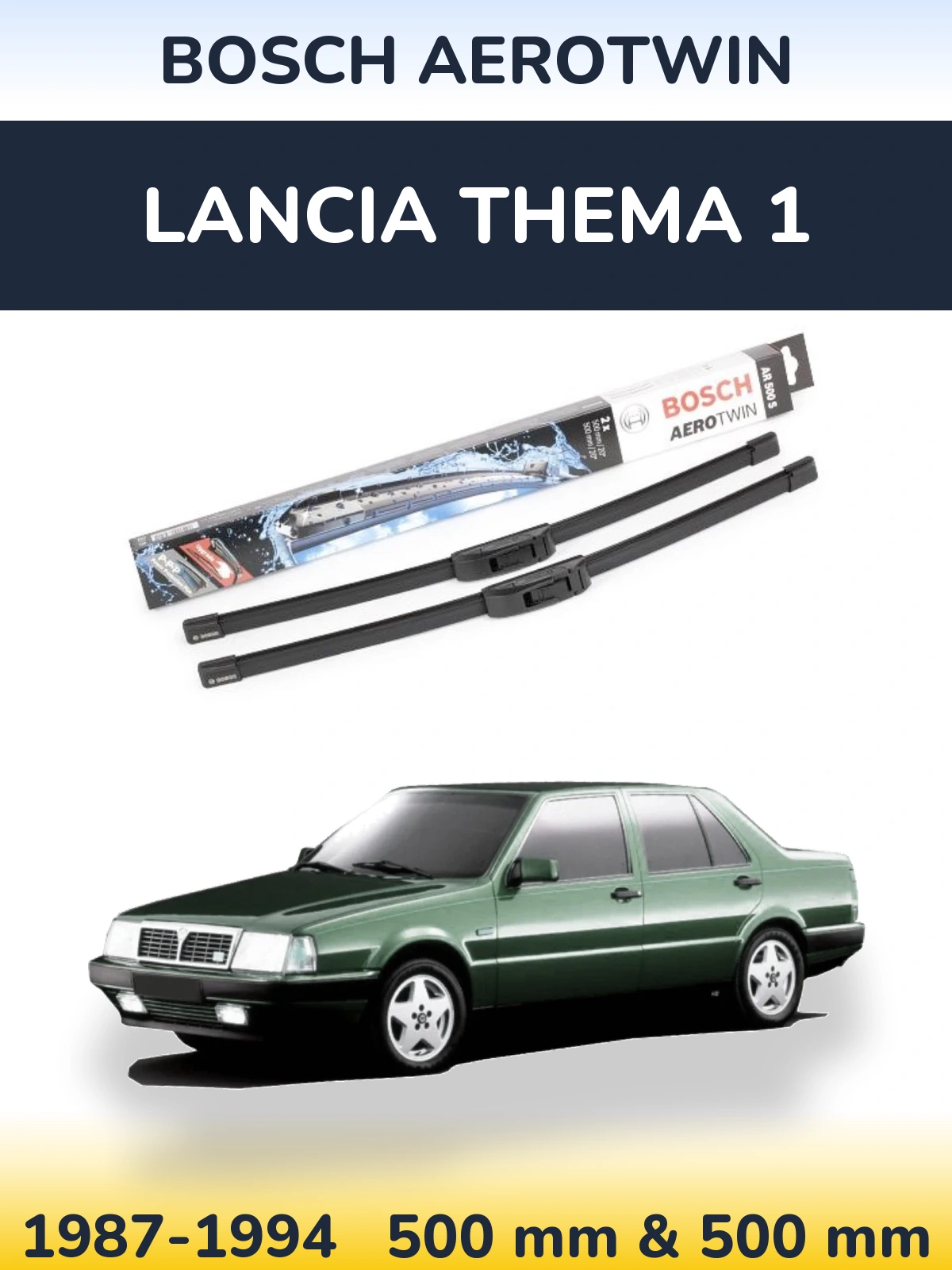 Komplet przednich wycieraczek BOSCH AeroTwin 500 & 500 mm do Lancia Thema 1 1987-1994