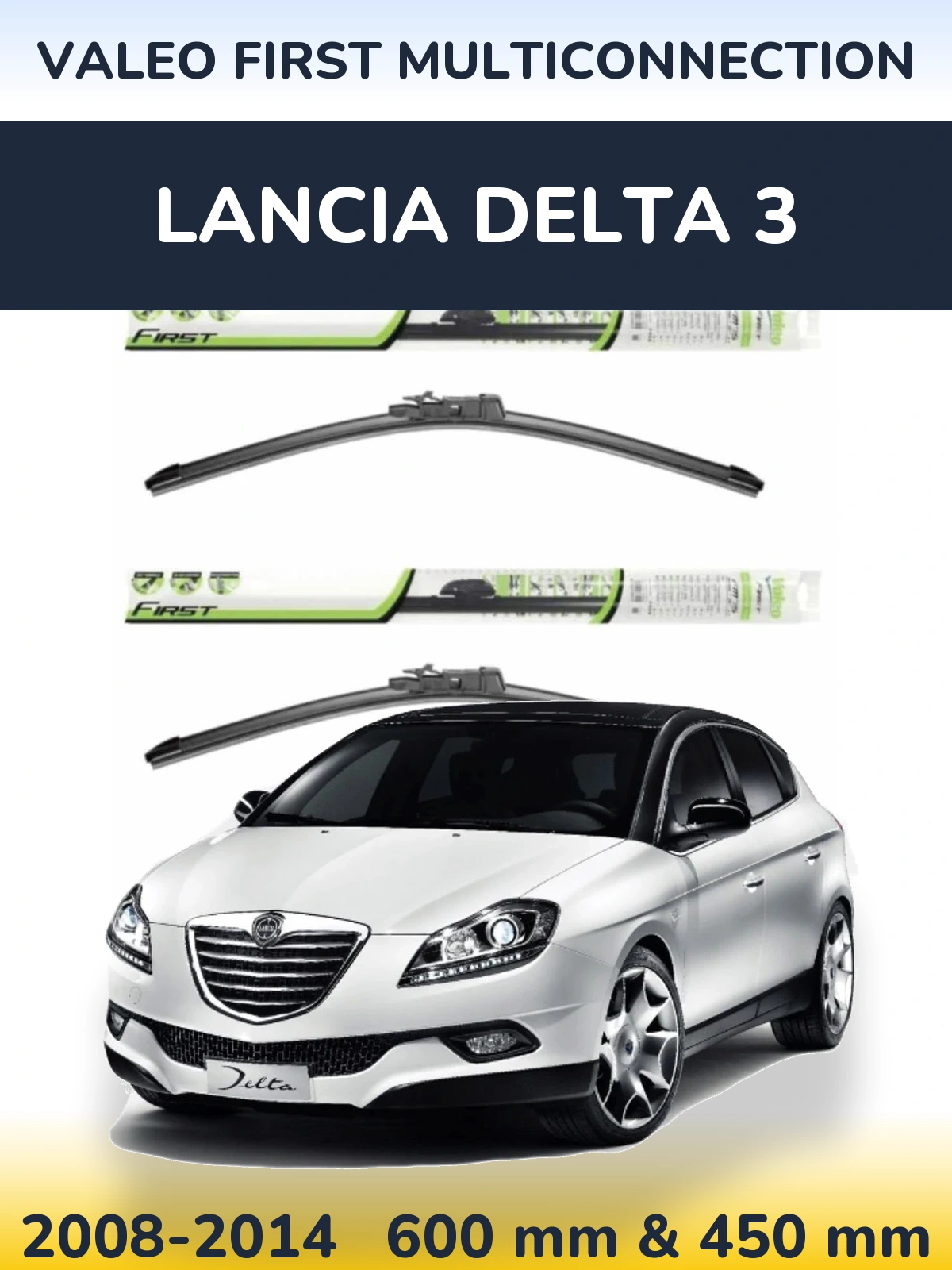 Komplet przednich wycieraczek Valeo First MultiConnection 600 & 450 mm do Lancia Delta 3 2008-2014