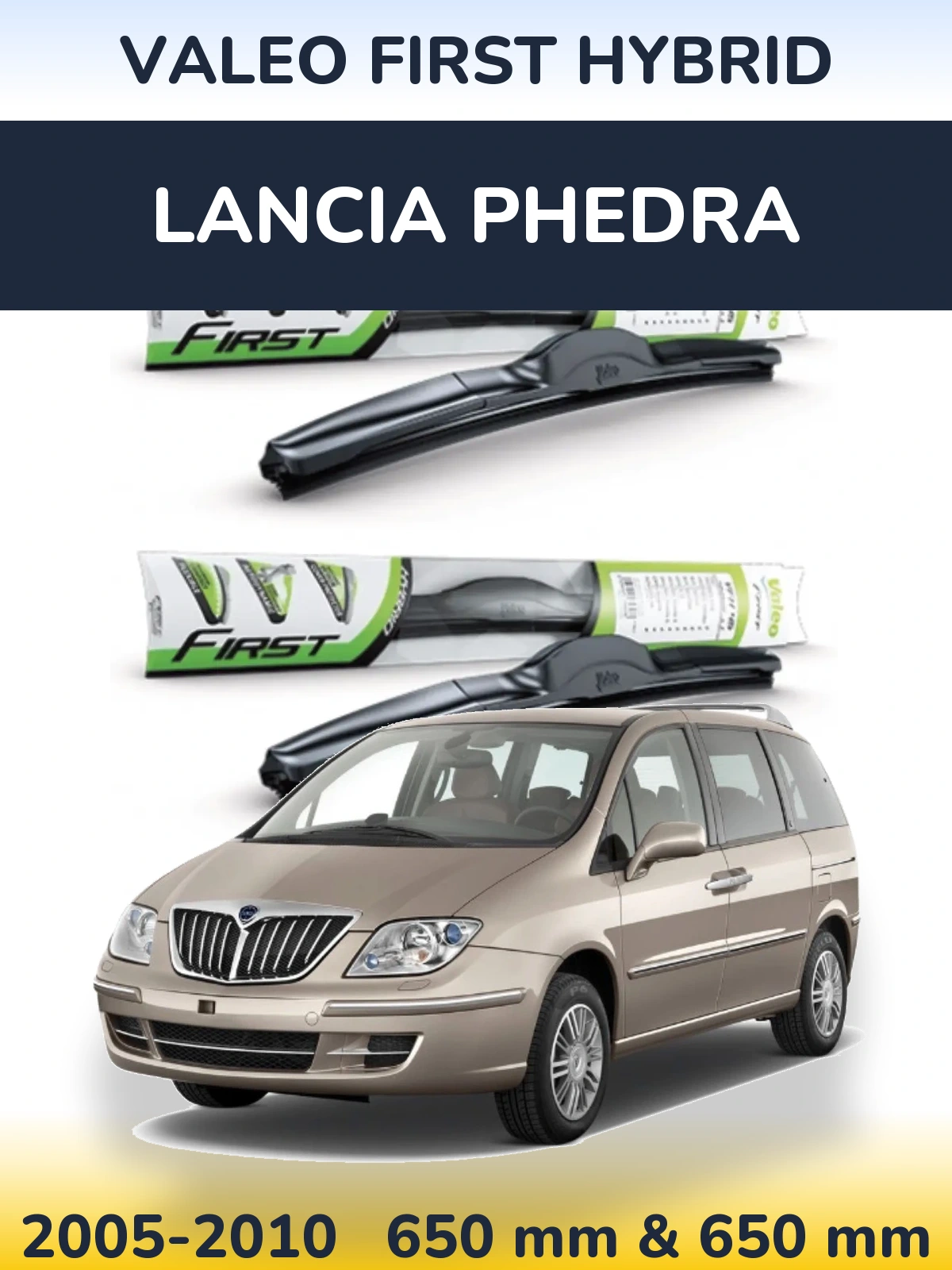 Komplet przednich wycieraczek Valeo First Hybrid 650 & 650 mm do Lancia Phedra 2005-2010