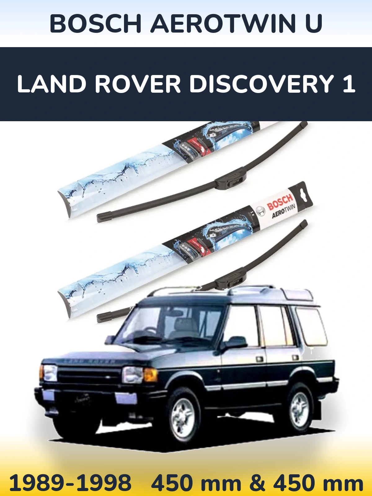 Komplet przednich wycieraczek BOSCH AeroTwin U 450 & 450 mm do Land Rover Discovery 1 1989-1998