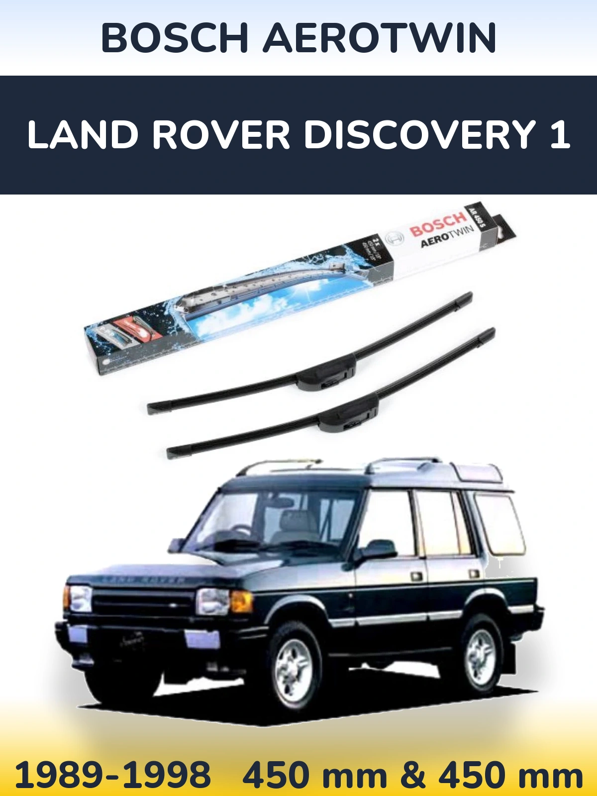 Front wiper blade set BOSCH AeroTwin 450 & 450 mm for Land Rover Discovery 1 1989-1998