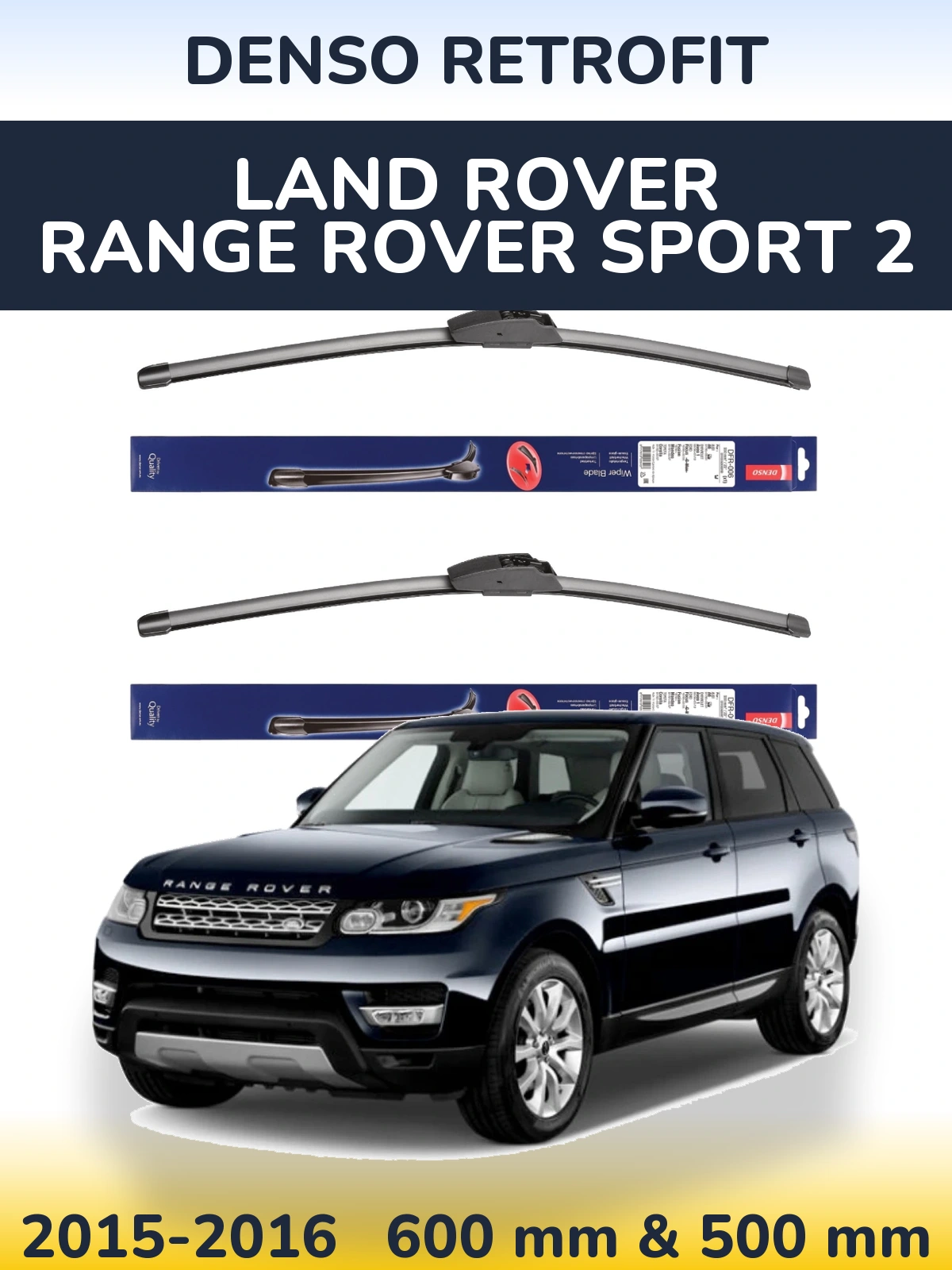 Komplet przednich wycieraczek Denso Retrofit 600 & 500 mm do Land Rover Range Rover Sport 2 2015-2016