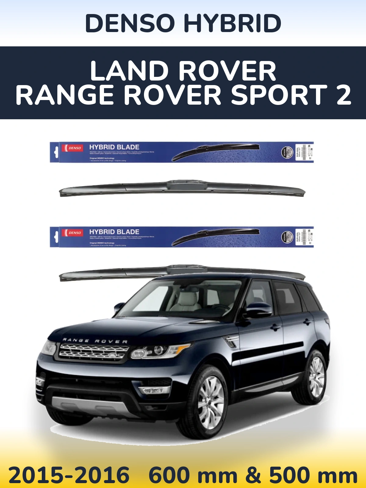 Komplet przednich wycieraczek Denso Hybrid 600 & 500 mm do Land Rover Range Rover Sport 2 2015-2016