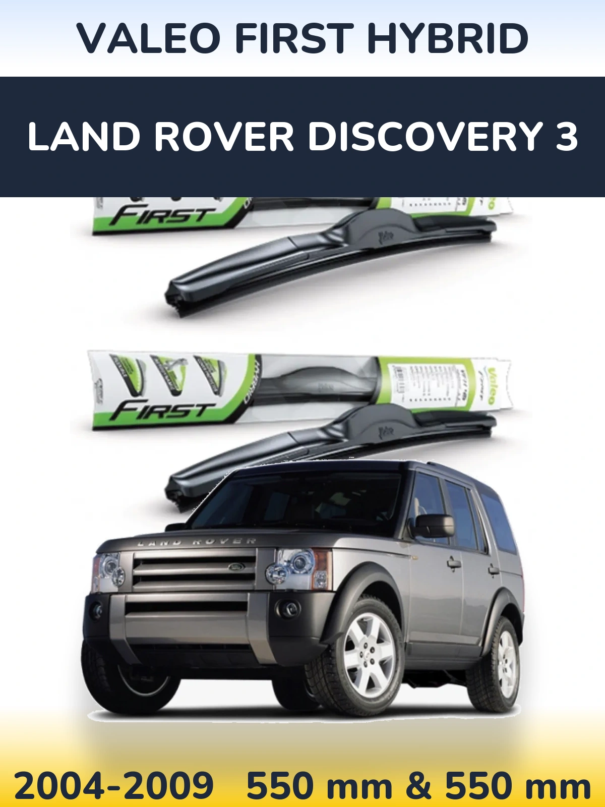 Komplet przednich wycieraczek Valeo First Hybrid 550 & 550 mm do Land Rover Discovery 3 2004-2009