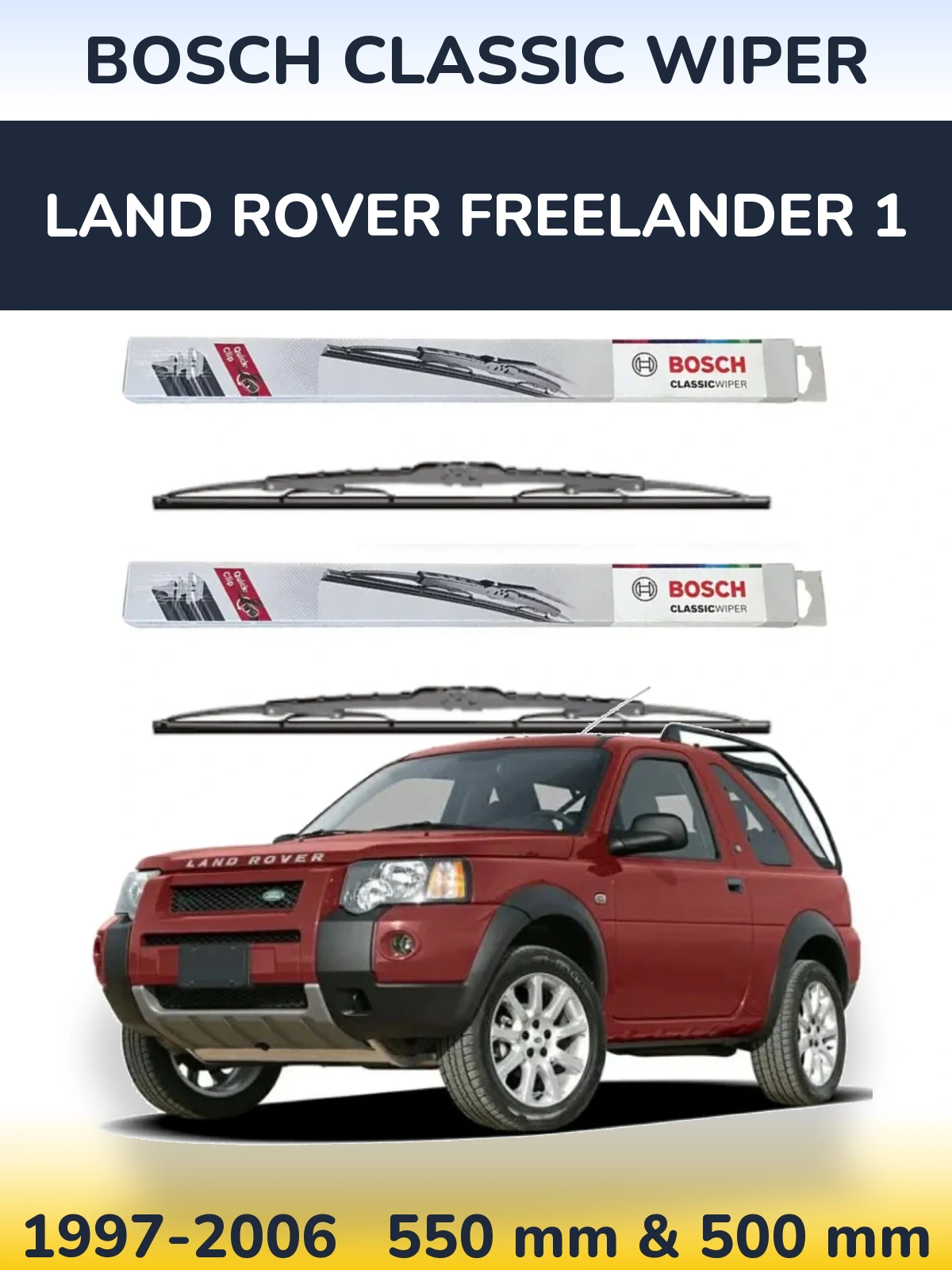 Komplet przednich wycieraczek BOSCH Classic Wiper 550 & 500 mm do Land Rover Freelander 1 1997-2006