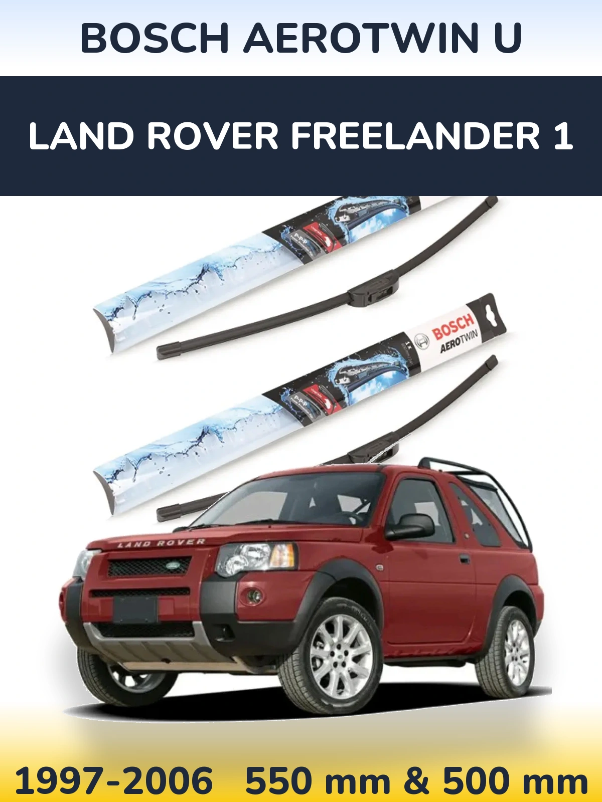 Komplet przednich wycieraczek BOSCH AeroTwin U 550 & 500 mm do Land Rover Freelander 1 1997-2006