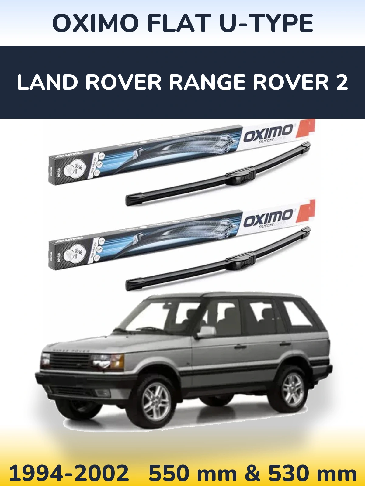 Komplet przednich wycieraczek Oximo Flat U-type 550 & 530 mm do Land Rover Range Rover 2 1994-2002