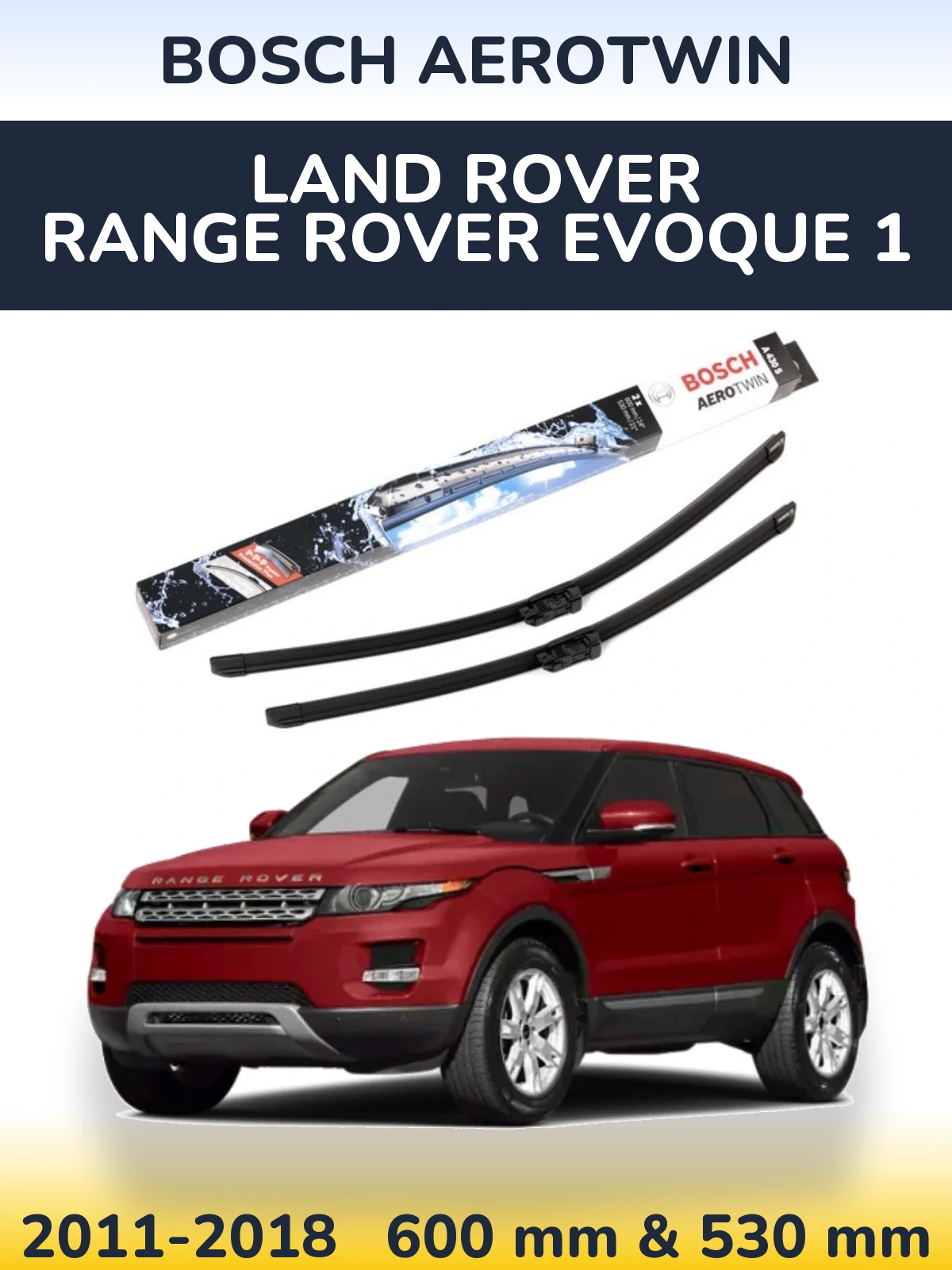 Komplet przednich wycieraczek BOSCH AeroTwin 600 & 530 mm do Land Rover Range Rover  Evoque 1 2011-2018