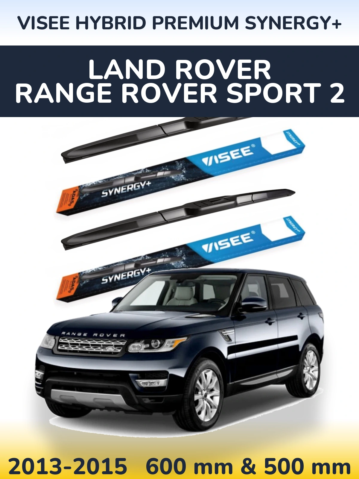 Komplet przednich wycieraczek VISEE HYBRID PREMIUM SYNERGY+ 600 & 500 mm do Land Rover Range Rover Sport 2 2013-2015