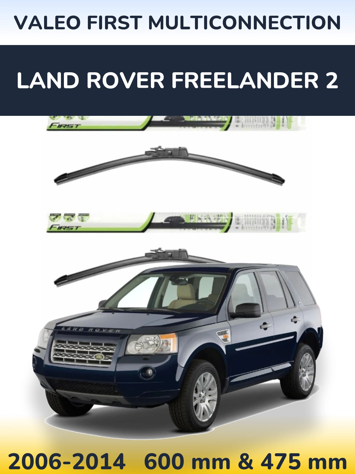 Komplet przednich wycieraczek Valeo First MultiConnection 600 & 475 mm do Land Rover Freelander 2 2006-2014
