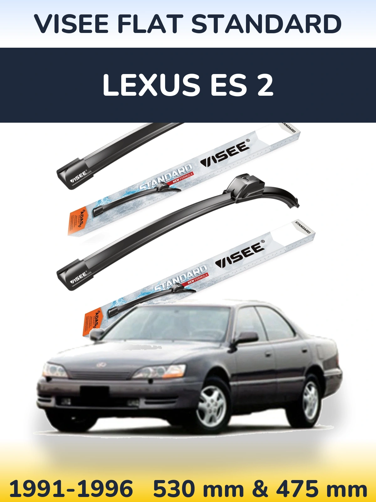 Komplet przednich wycieraczek VISEE FLAT STANDARD 530 & 475 mm do Lexus ES 2 1991-1996