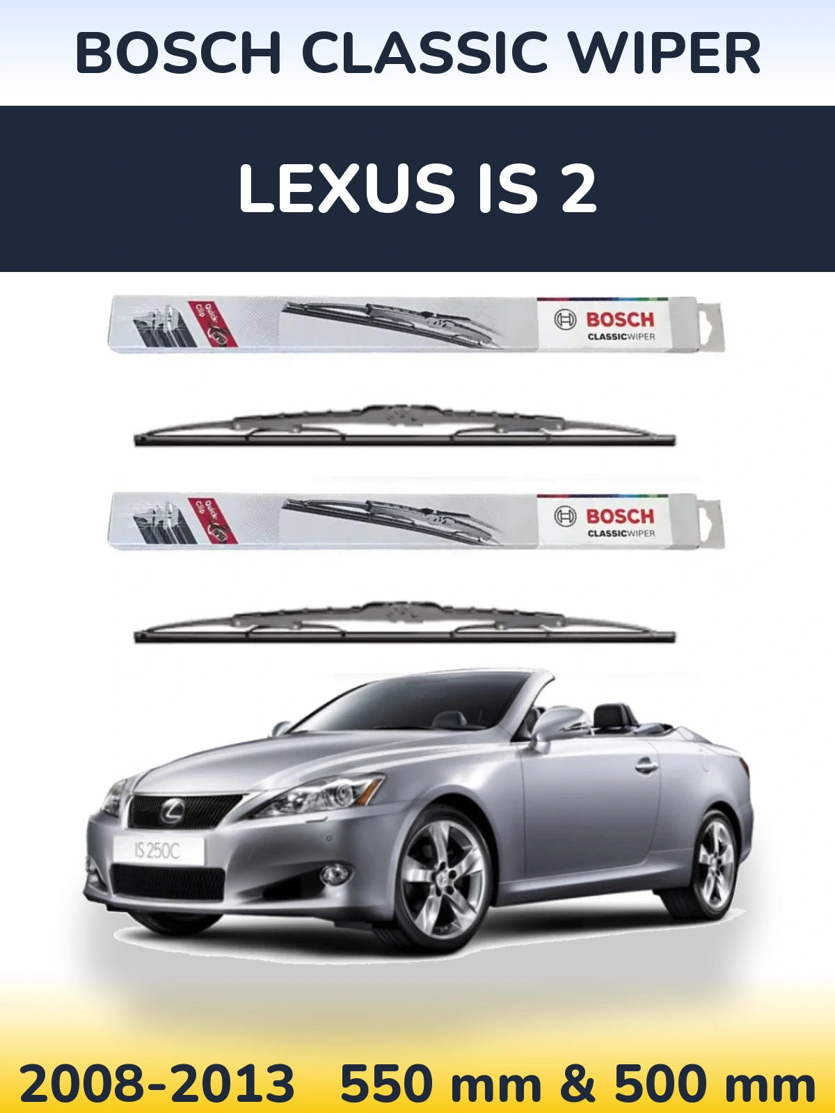 Front wiper blade set BOSCH Classic Wiper 550 & 500 mm for Lexus IS 2 2008-2013