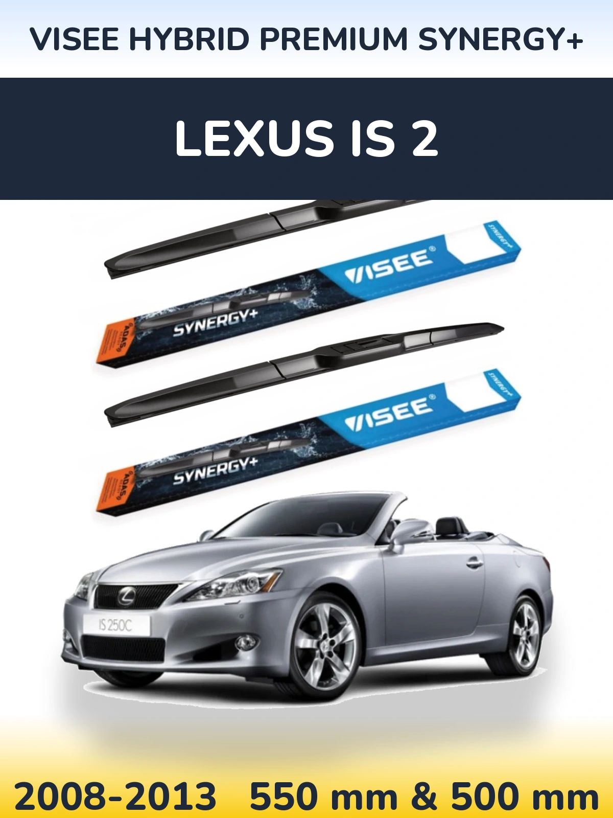 Комплект передних дворников VISEE HYBRID PREMIUM SYNERGY+ 550 & 500 мм для Lexus IS 2 2008-2013