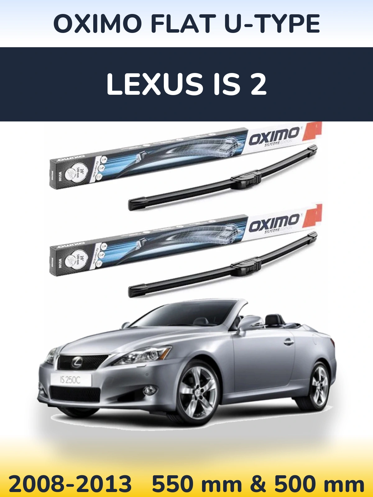 Komplet przednich wycieraczek Oximo Flat U-type 550 & 500 mm do Lexus IS 2 2008-2013