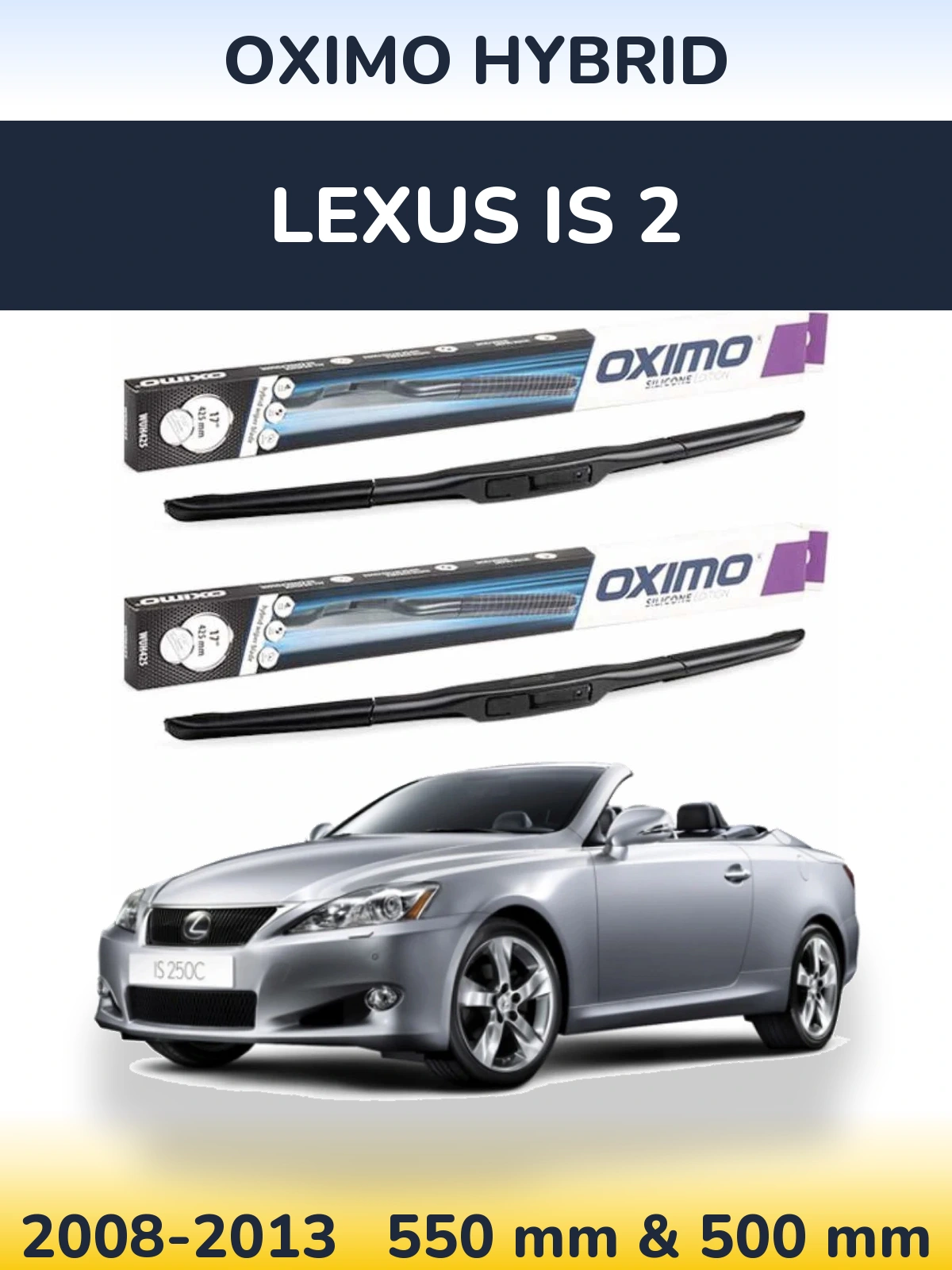Komplet przednich wycieraczek Oximo Hybrid 550 & 500 mm do Lexus IS 2 2008-2013