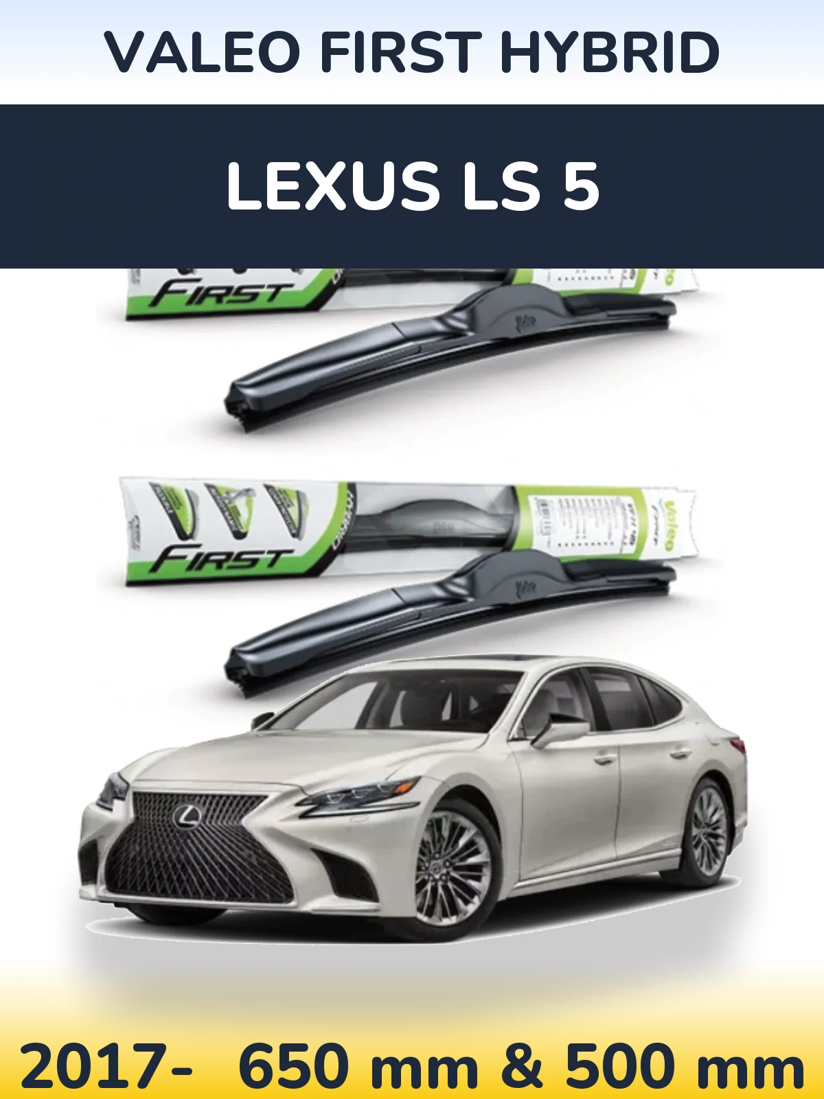 Front wiper blade set Valeo First Hybrid 650 & 500 mm for Lexus LS 5 2017-2026