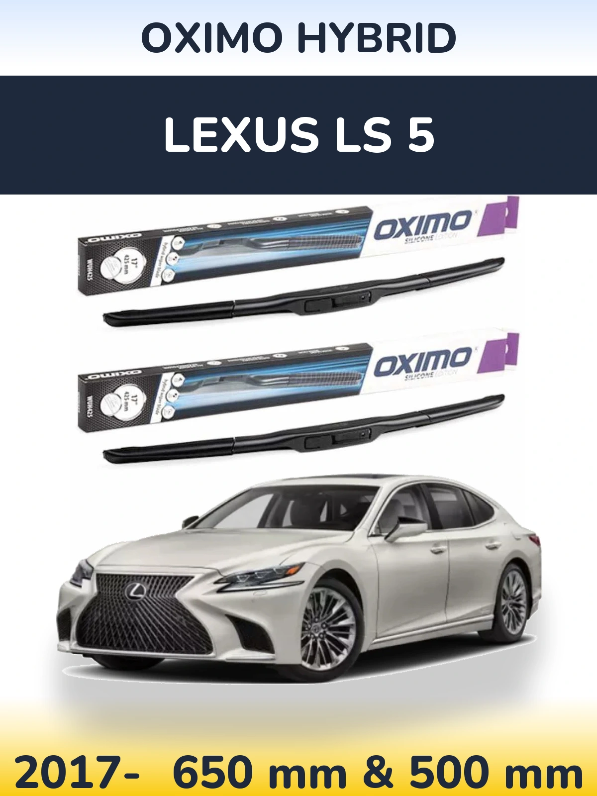Front wiper blade set Oximo Hybrid 650 & 500 mm for Lexus LS 5 2017-2026