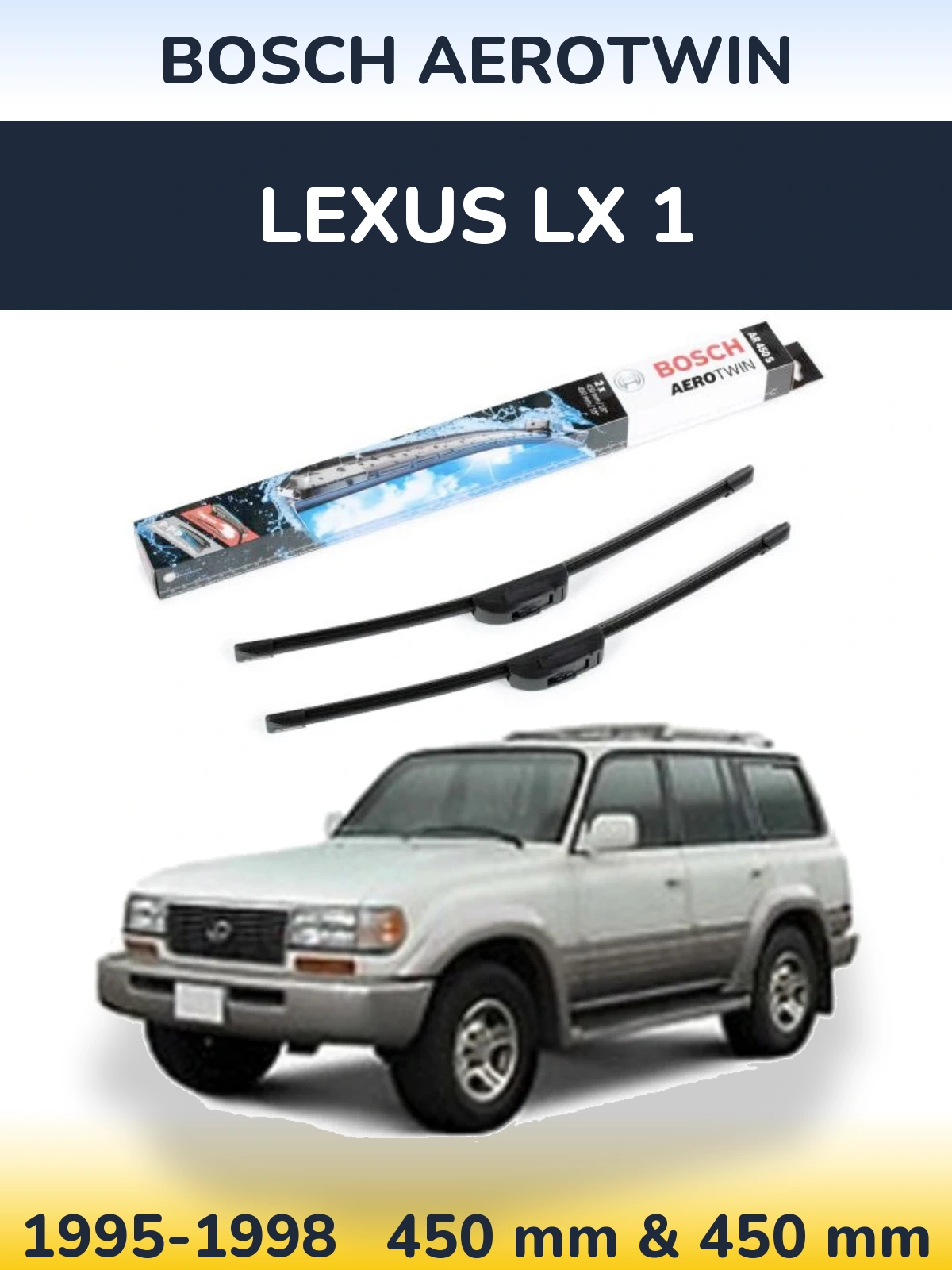 Komplet przednich wycieraczek BOSCH AeroTwin 450 & 450 mm do Lexus LX 1 1995-1998