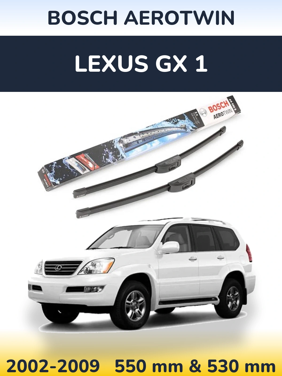 Komplet przednich wycieraczek BOSCH AeroTwin 550 & 530 mm do Lexus GX 1 2002-2009