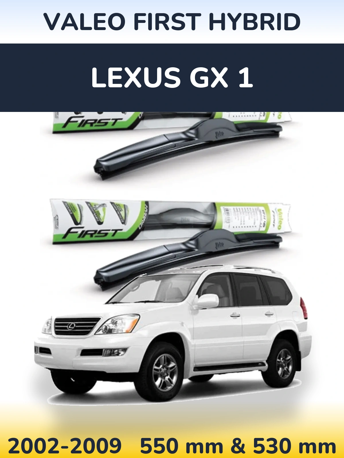 Komplet przednich wycieraczek Valeo First Hybrid 550 & 530 mm do Lexus GX 1 2002-2009