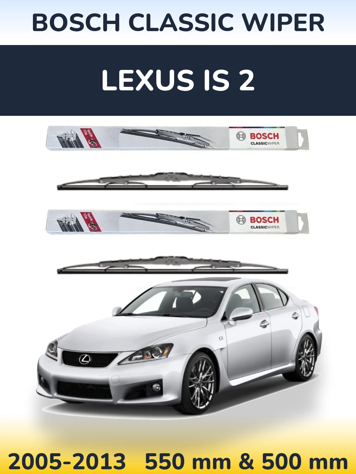 Front wiper blade set BOSCH Classic Wiper 550 & 500 mm for Lexus IS 2 2005-2013