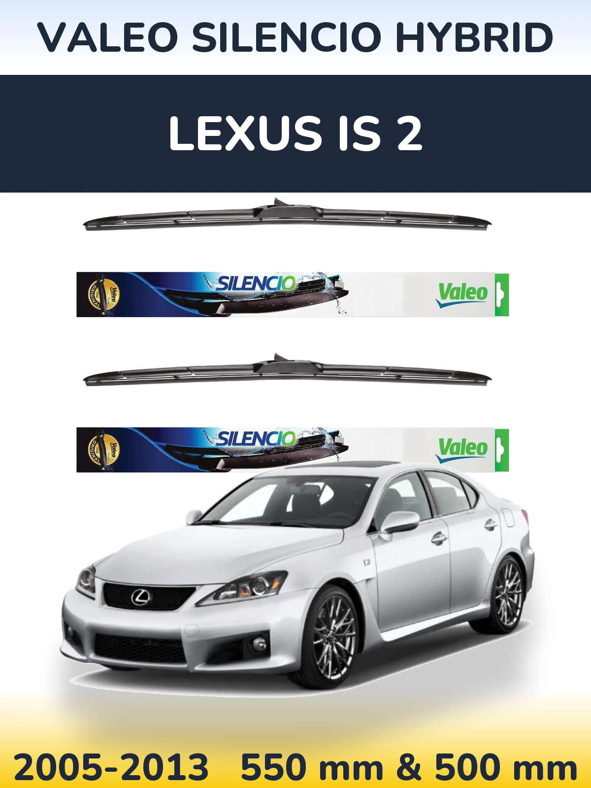 Komplet przednich wycieraczek Valeo Silencio Hybrid 550 & 500 mm do Lexus IS 2 2005-2013