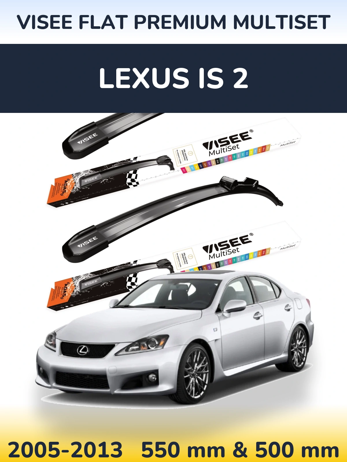 Комплект передних дворников VISEE FLAT PREMIUM MultiSet 550 & 500 мм для Lexus IS 2 2005-2013