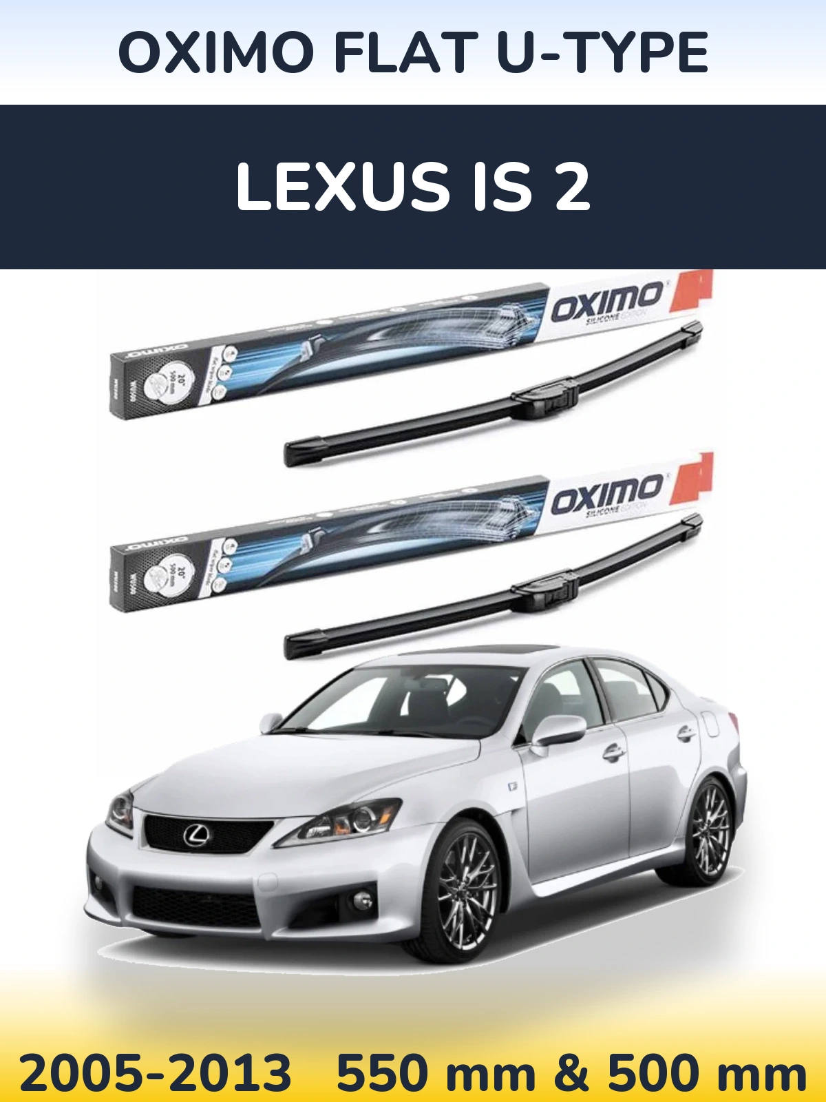 Komplet przednich wycieraczek Oximo Flat U-type 550 & 500 mm do Lexus IS 2 2005-2013