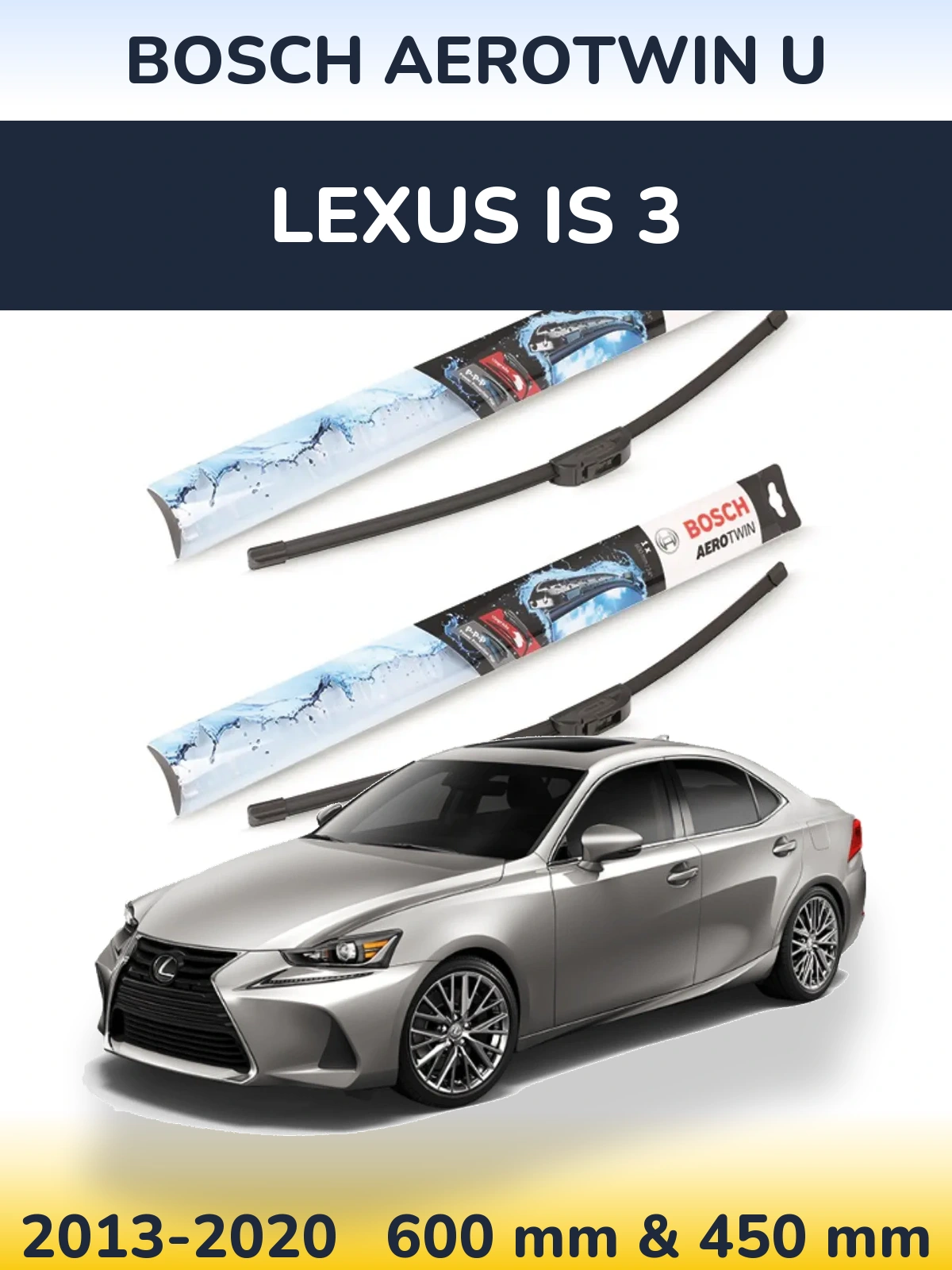 Комплект передних дворников BOSCH AeroTwin U 600 & 450 мм для Lexus IS 3 2013-2020