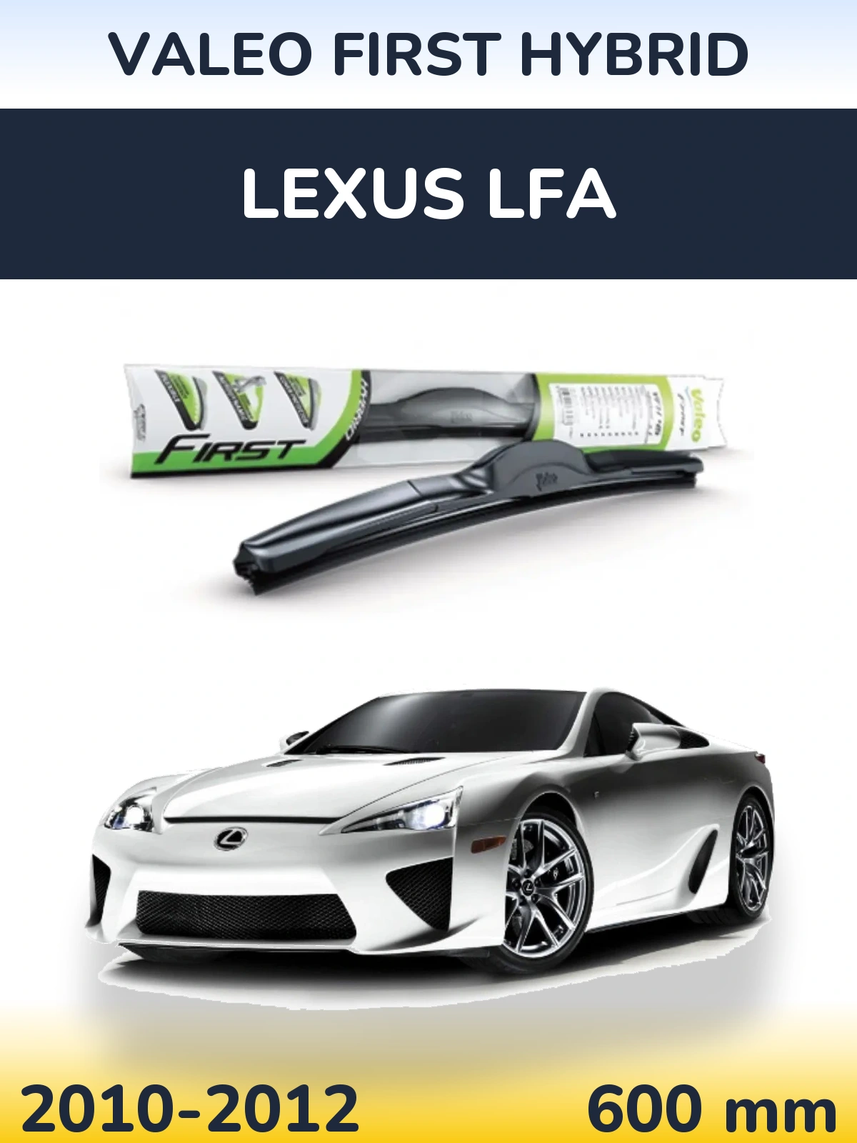 Przednia wycieraczka Valeo First Hybrid 600 mm do Lexus LFA 2010-2012