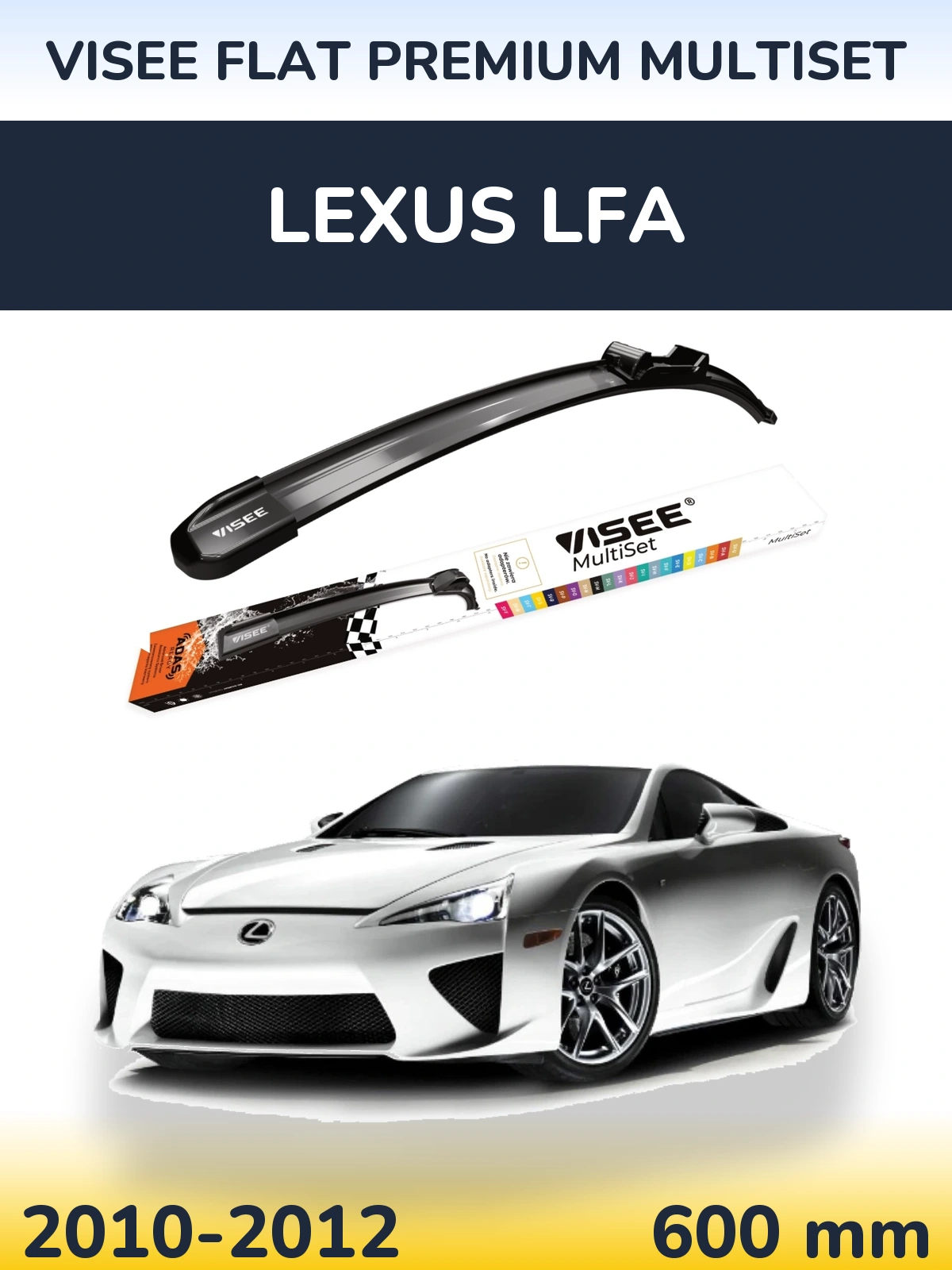 Przednia wycieraczka VISEE FLAT PREMIUM MultiSet 600 mm do Lexus LFA 2010-2012