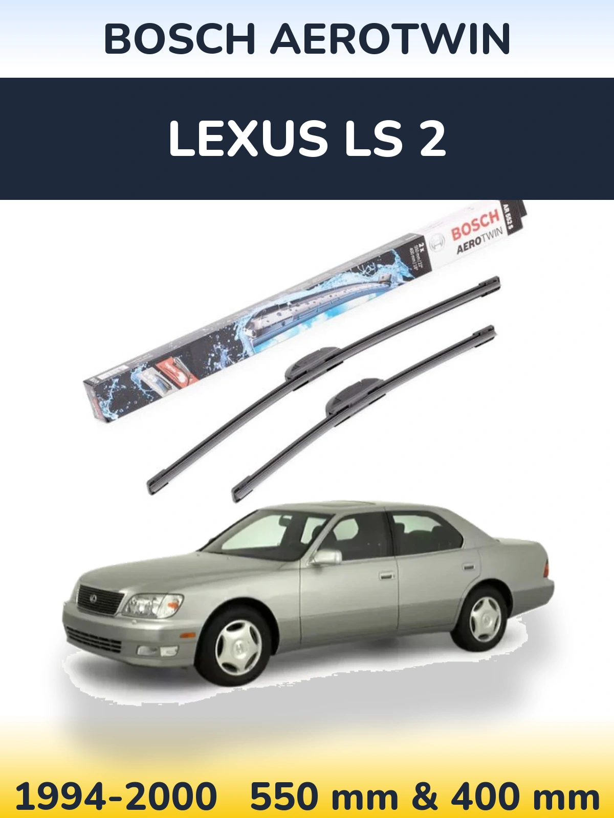 Komplet przednich wycieraczek BOSCH AeroTwin 550 & 400 mm do Lexus LS 2 1994-2000