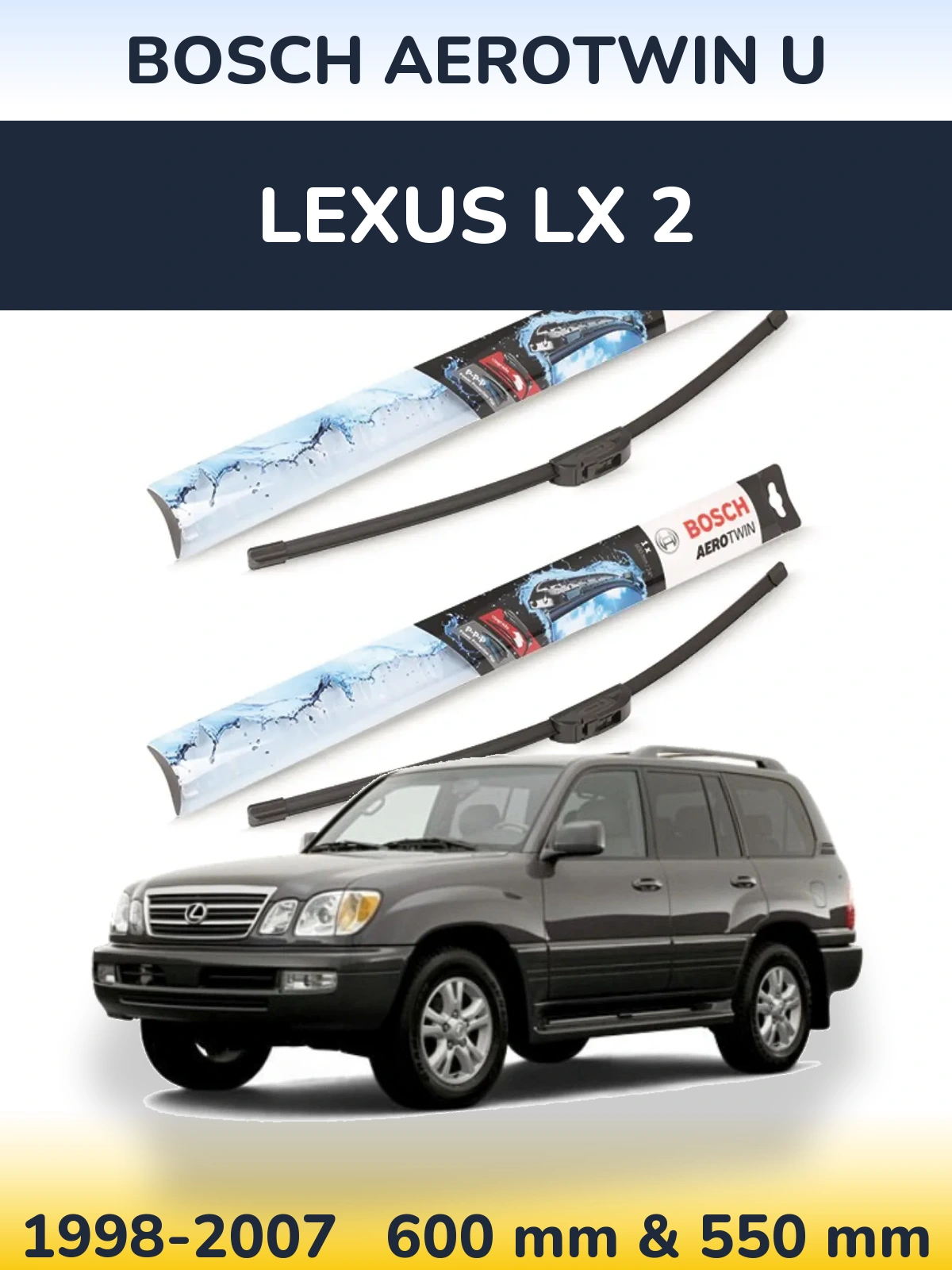 Комплект передних дворников BOSCH AeroTwin U 600 & 550 мм для Lexus LX 2 1998-2007