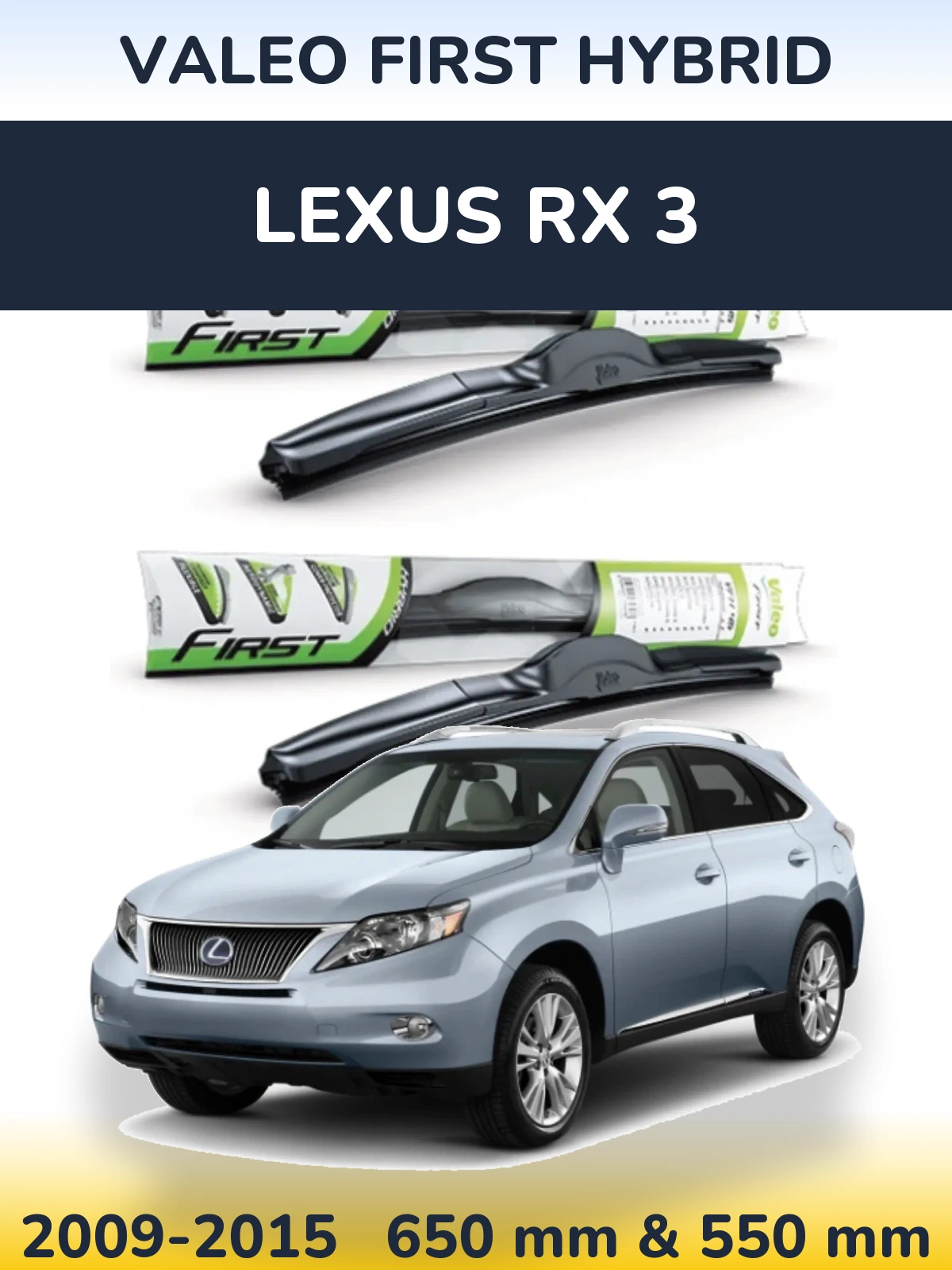 Front wiper blade set Valeo First Hybrid 650 & 550 mm for Lexus RX 3 2009-2015
