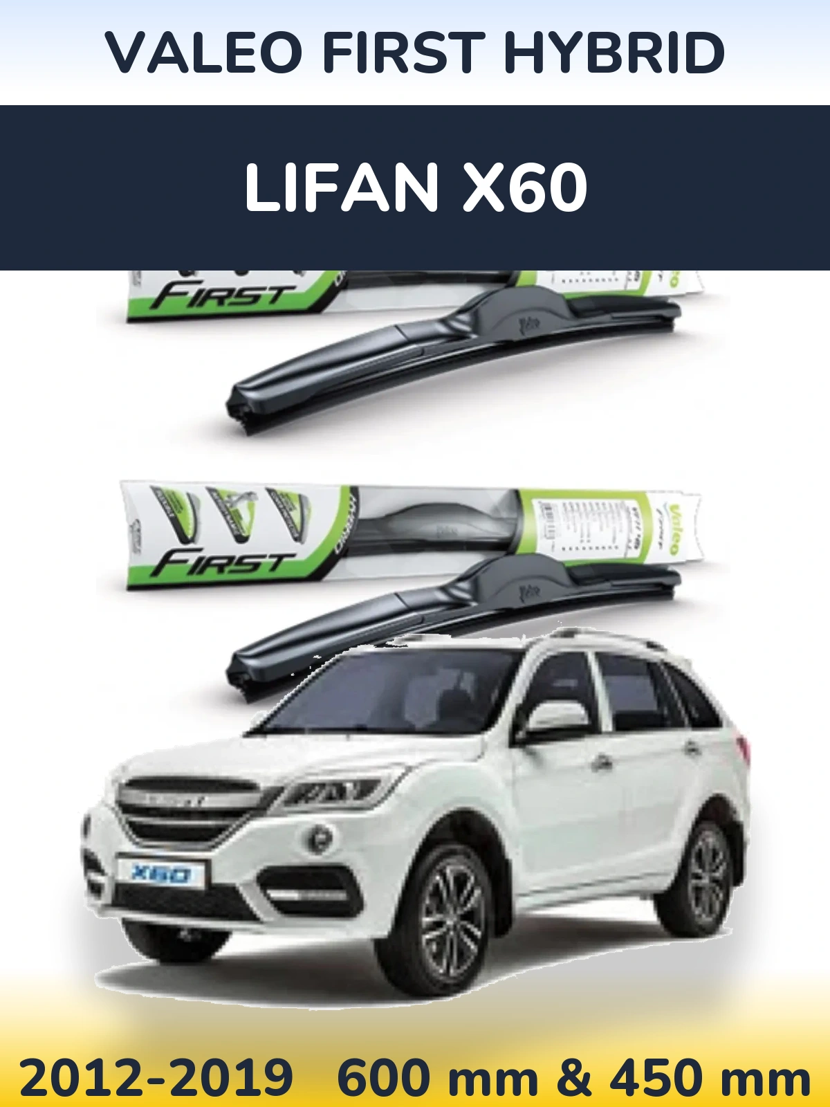 Komplet przednich wycieraczek Valeo First Hybrid 600 & 450 mm do Lifan X60 2012-2019