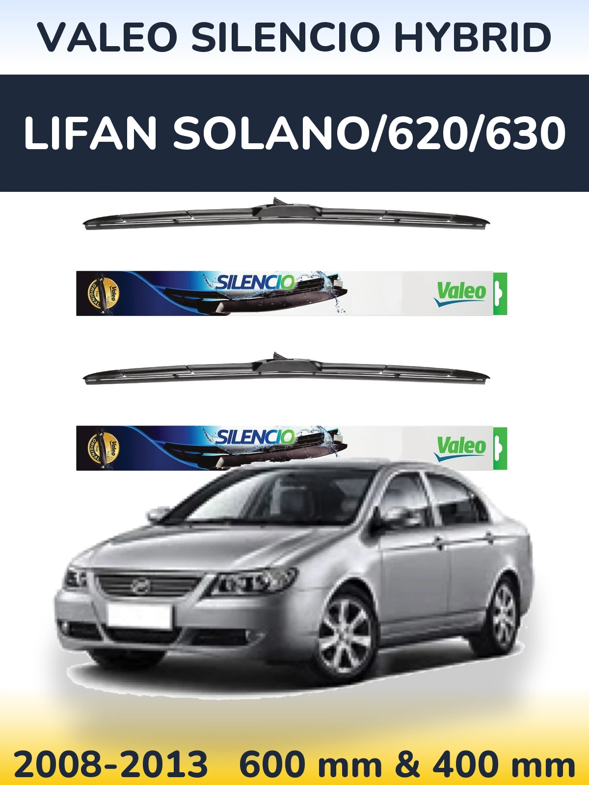 Komplet przednich wycieraczek Valeo Silencio Hybrid 600 & 400 mm do Lifan Solano/620/630 2008-2013