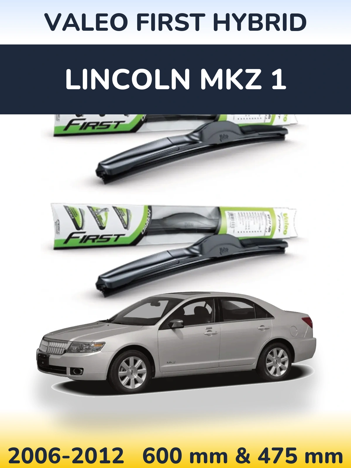 Komplet przednich wycieraczek Valeo First Hybrid 600 & 475 mm do Lincoln MKZ 1 2006-2012