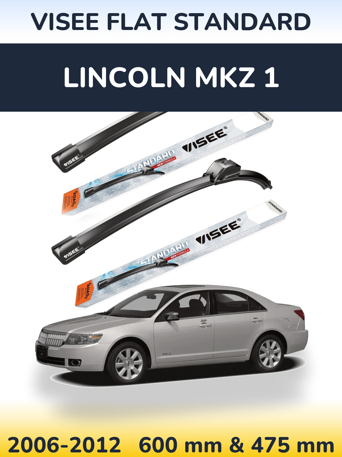 Komplet przednich wycieraczek VISEE FLAT STANDARD 600 & 475 mm do Lincoln MKZ 1 2006-2012