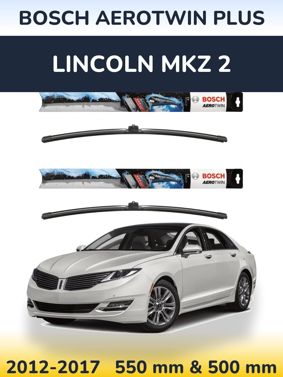 Komplet przednich wycieraczek BOSCH AeroTwin Plus 550 & 500 mm do Lincoln MKZ 2 2012-2017