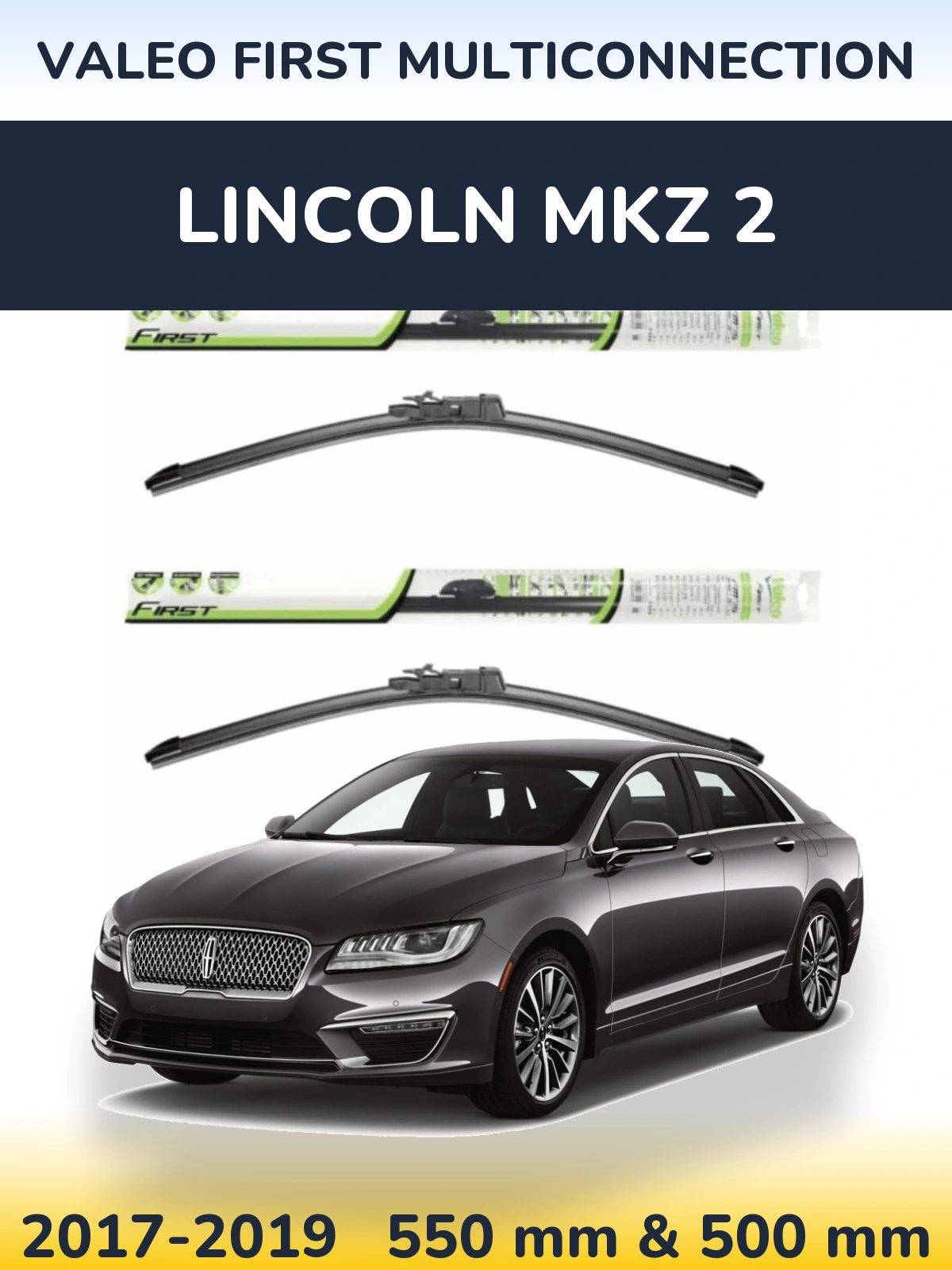 Komplet przednich wycieraczek Valeo First MultiConnection 550 & 500 mm do Lincoln MKZ 2 2017-2019