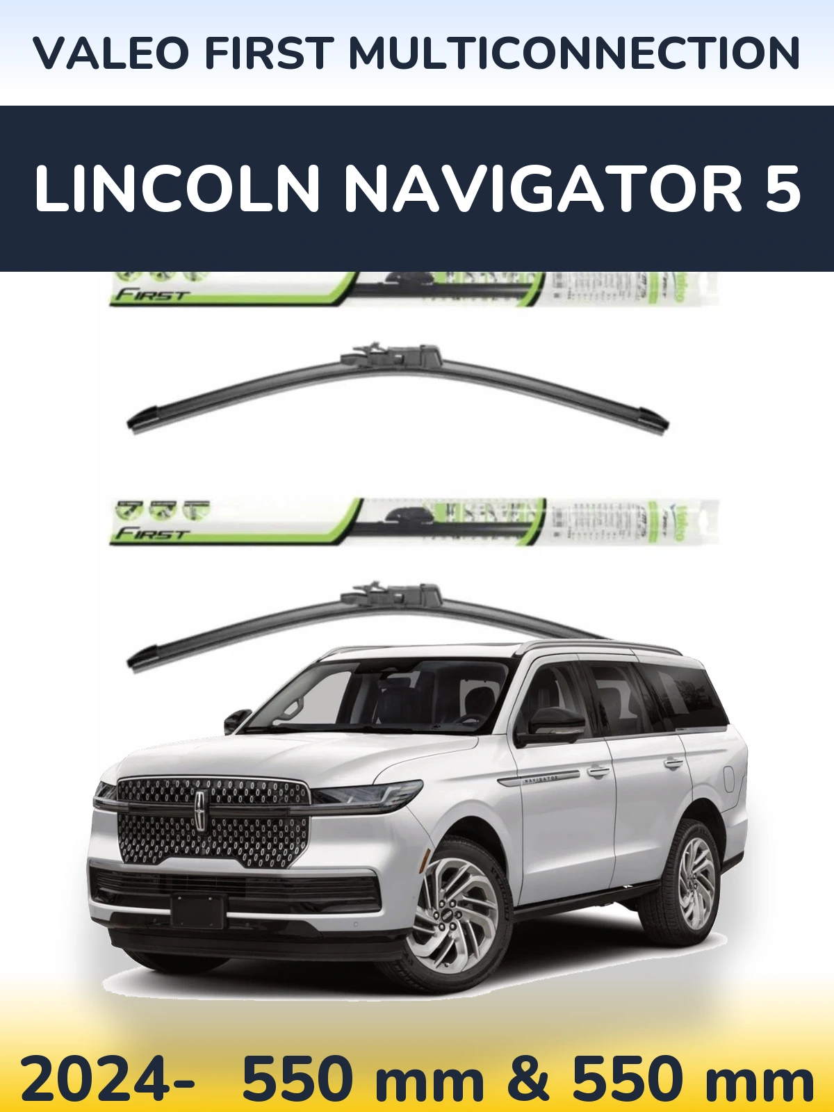 Komplet przednich wycieraczek Valeo First MultiConnection 550 & 550 mm do Lincoln Navigator 5 2024-2026