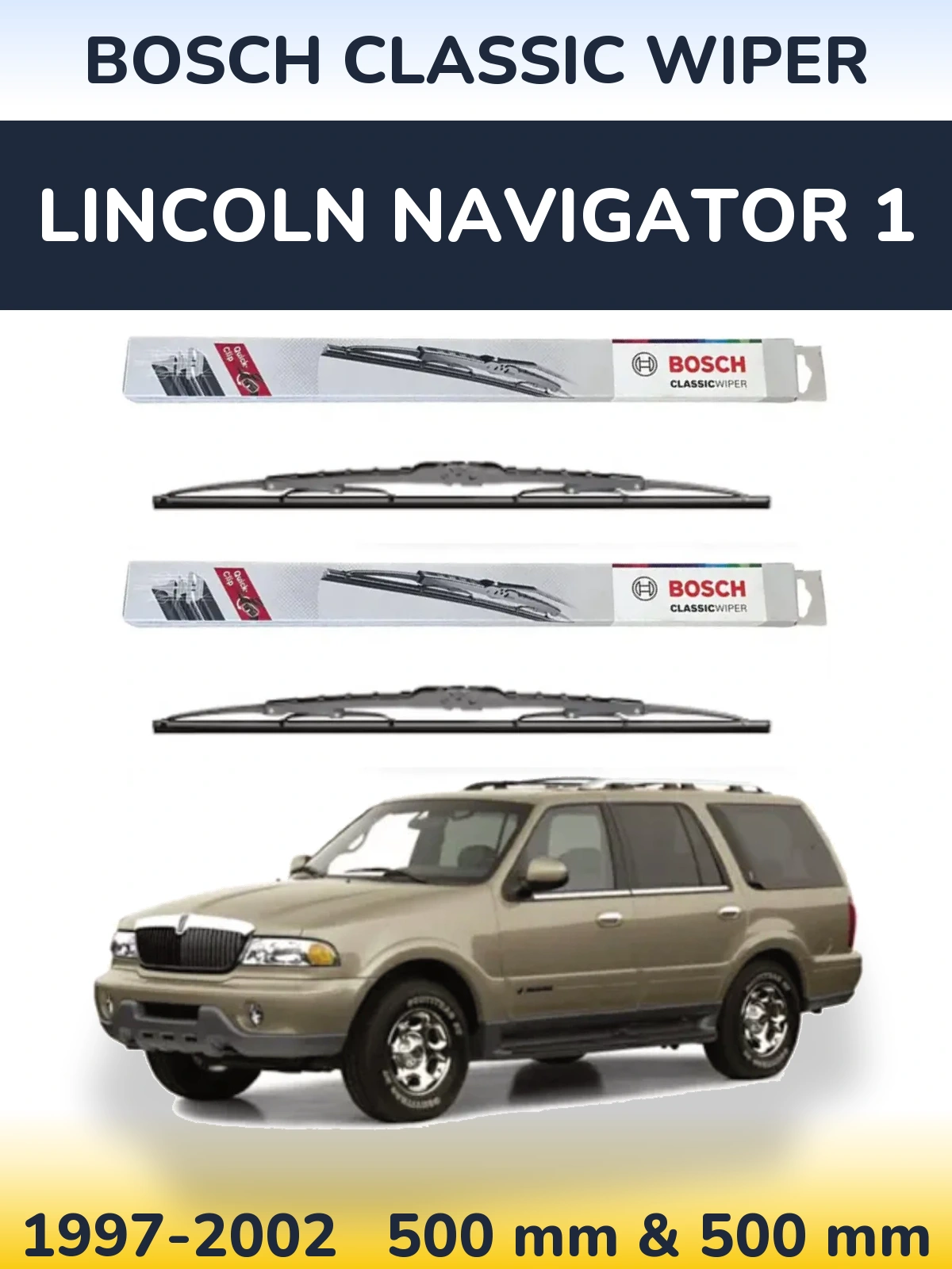Komplet przednich wycieraczek BOSCH Classic Wiper 500 & 500 mm do Lincoln Navigator 1 1997-2002