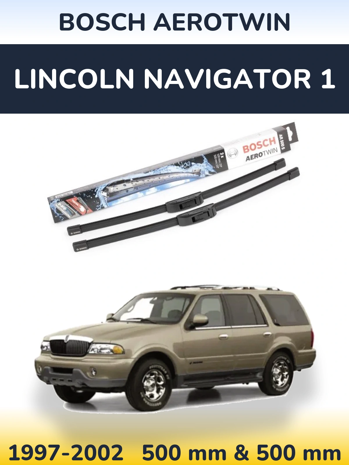 Комплект передних дворников BOSCH AeroTwin 500 & 500 мм для Lincoln Navigator 1 1997-2002