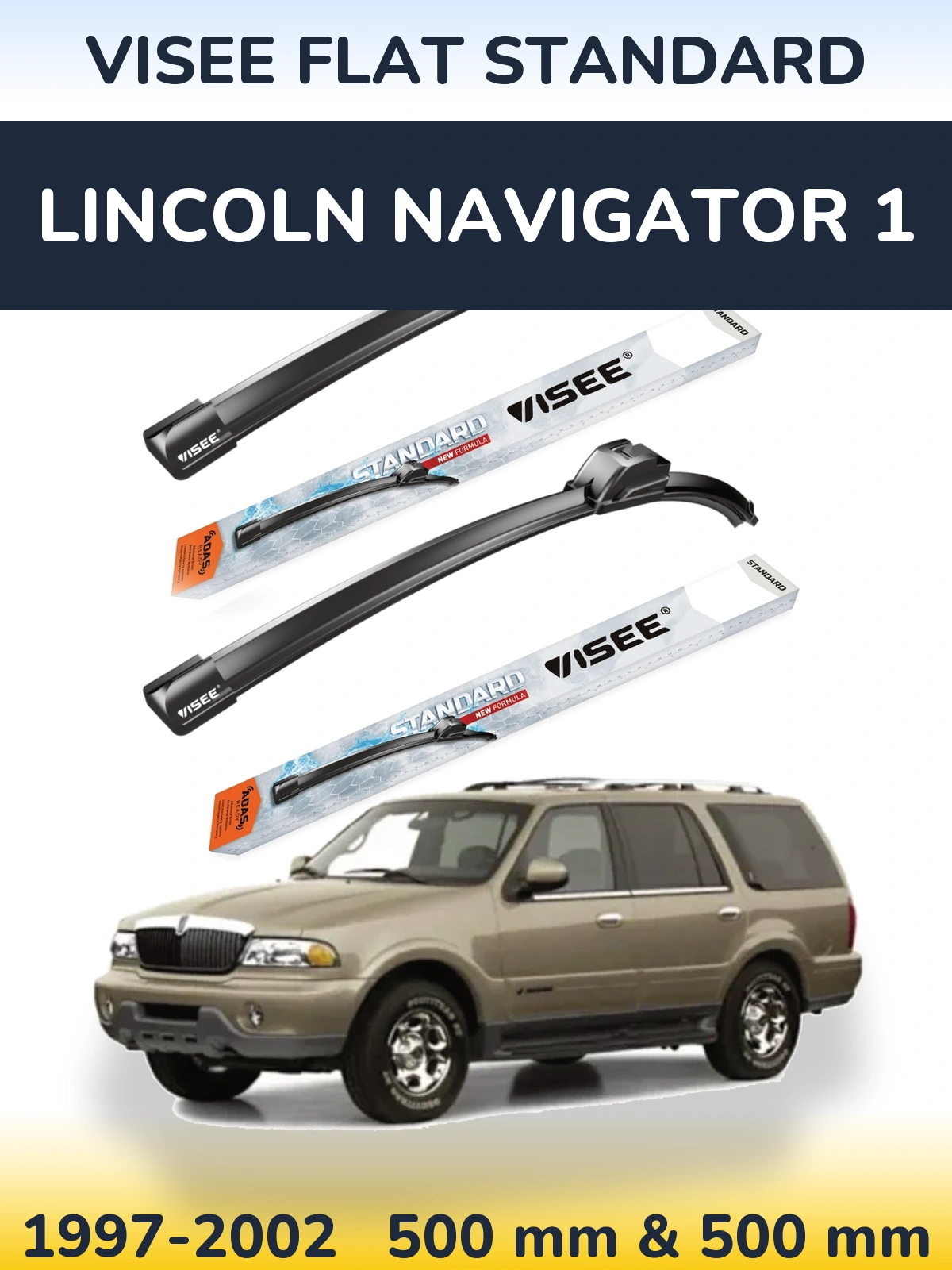 Komplet przednich wycieraczek VISEE FLAT STANDARD 500 & 500 mm do Lincoln Navigator 1 1997-2002