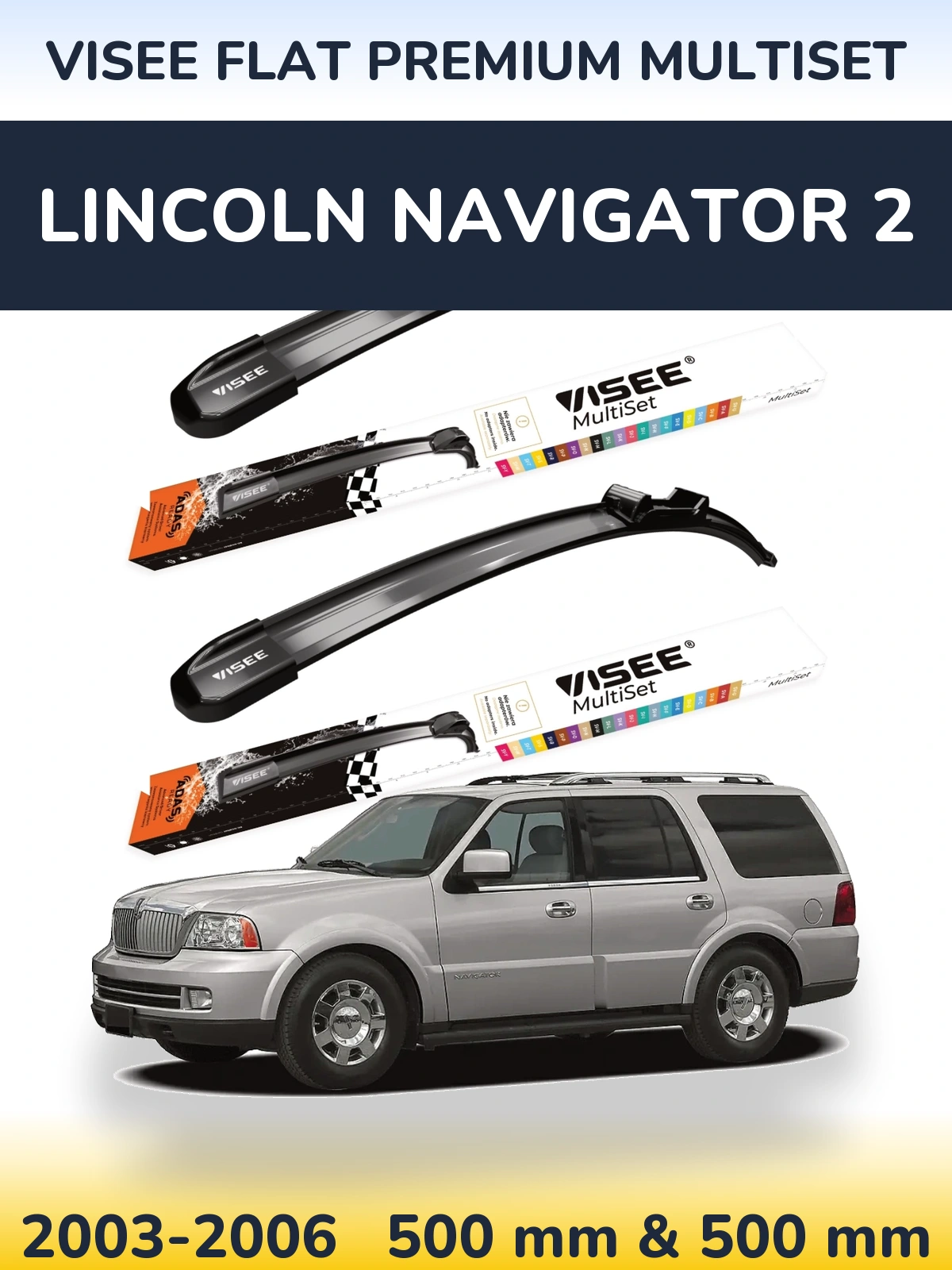 Komplet przednich wycieraczek VISEE FLAT PREMIUM MultiSet 500 & 500 mm do Lincoln Navigator 2 2003-2006