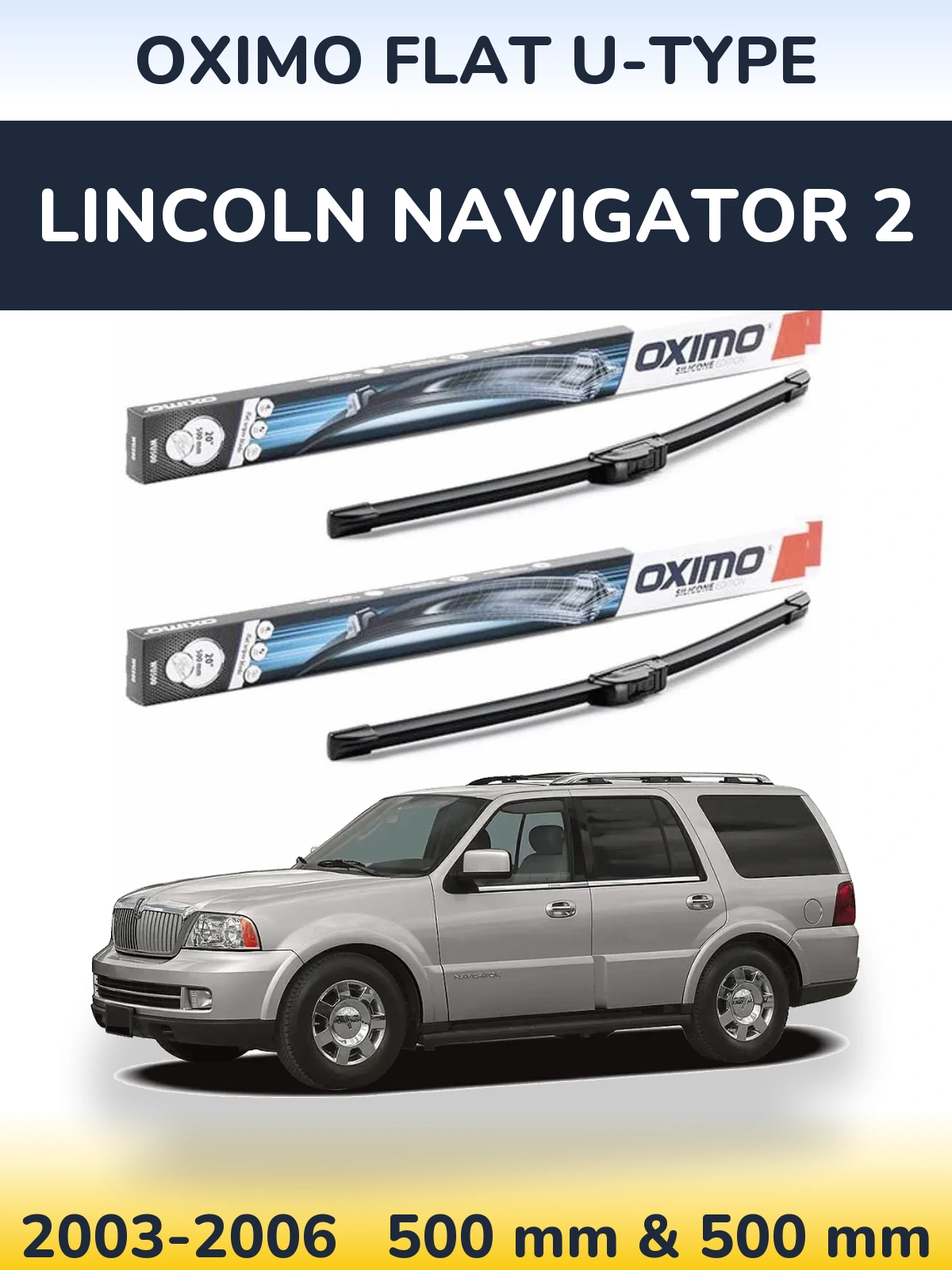 Komplet przednich wycieraczek Oximo Flat U-type 500 & 500 mm do Lincoln Navigator 2 2003-2006