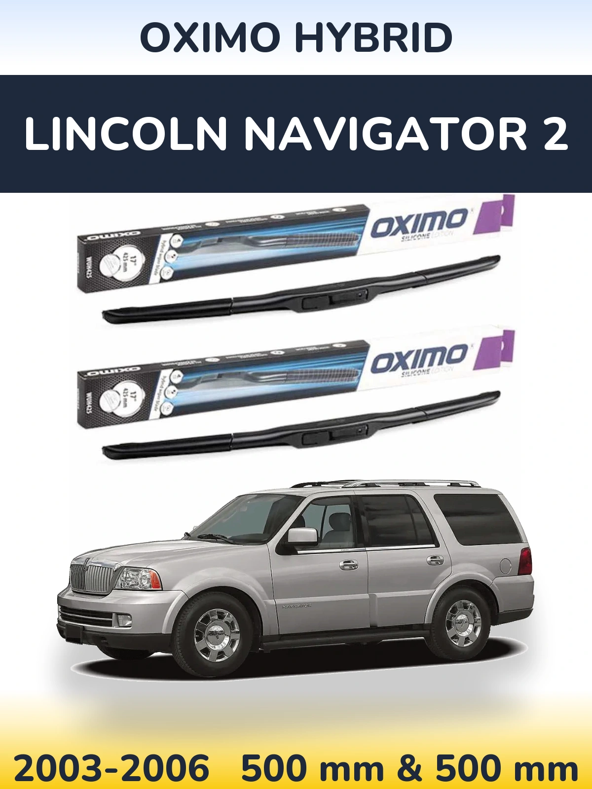 Комплект передних дворников Oximo Hybrid 500 & 500 мм для Lincoln Navigator 2 2003-2006